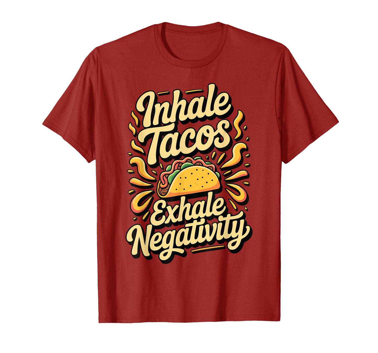 Inhale Tacos Exhale Negativity T-Shirt