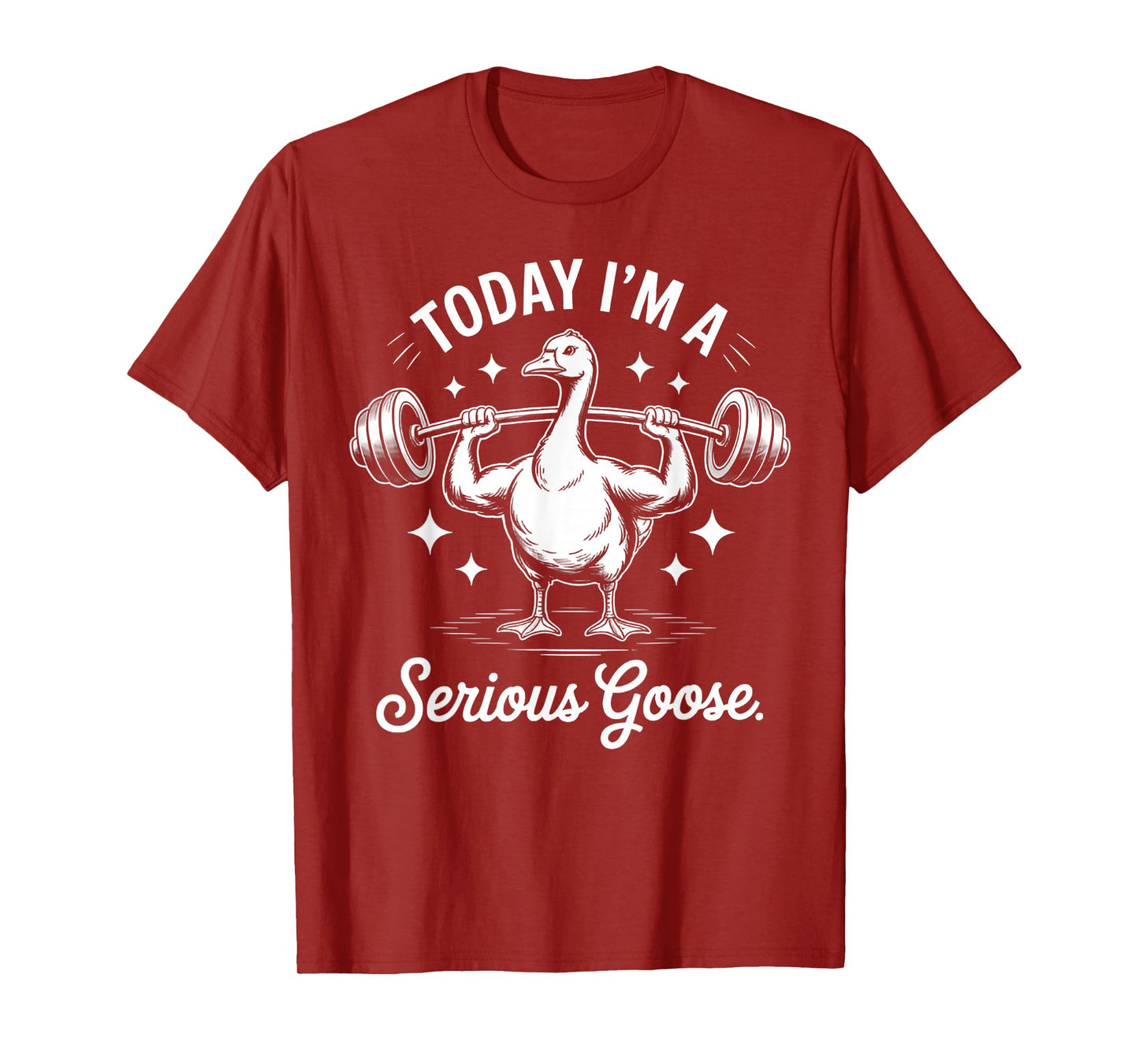 Today I'm a Serious Goose Funny deadlif Weight Lifting T-Shirt