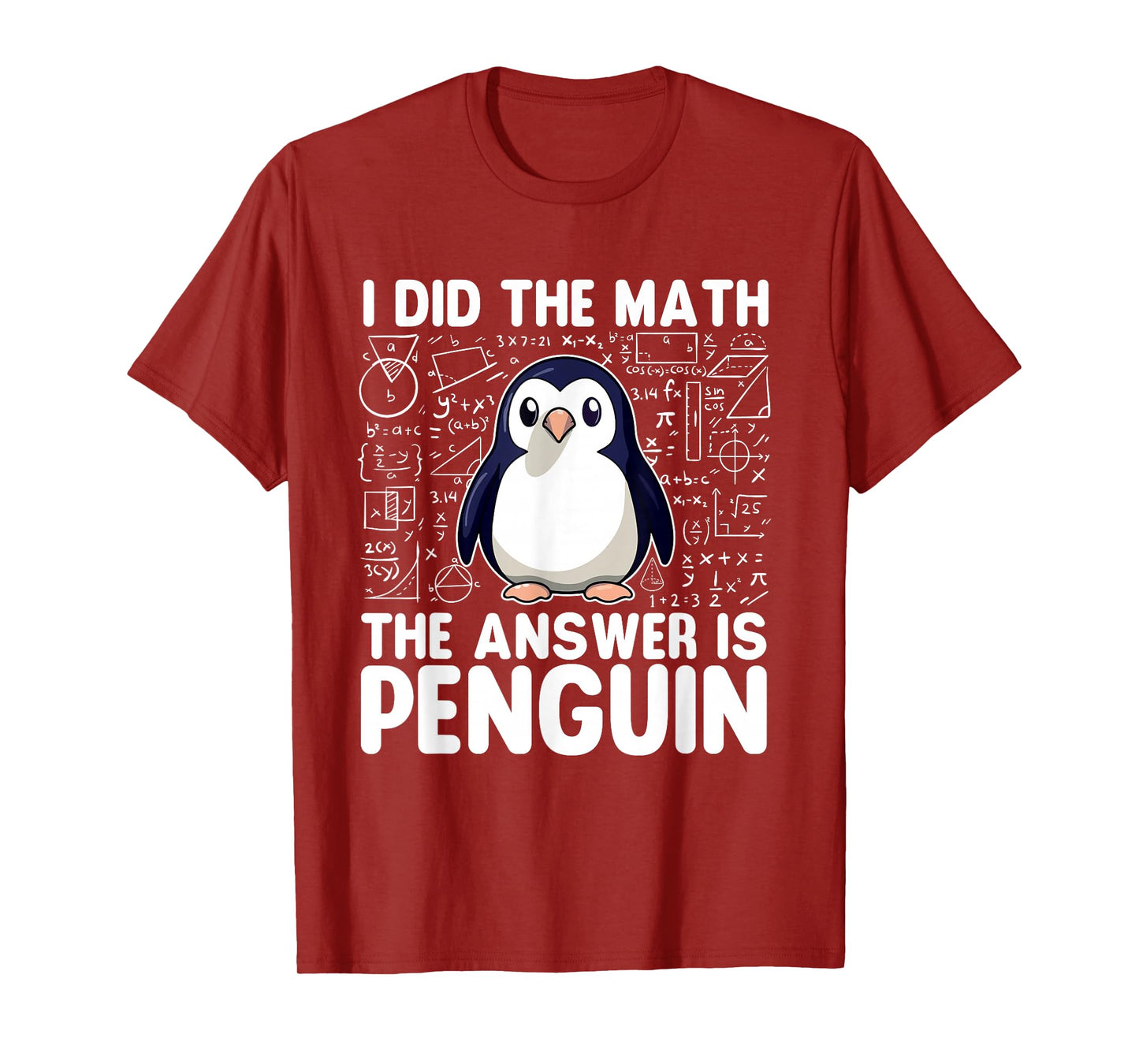 I Did The Math The Answer Is Penguin - Penguin Lover T-Shirt