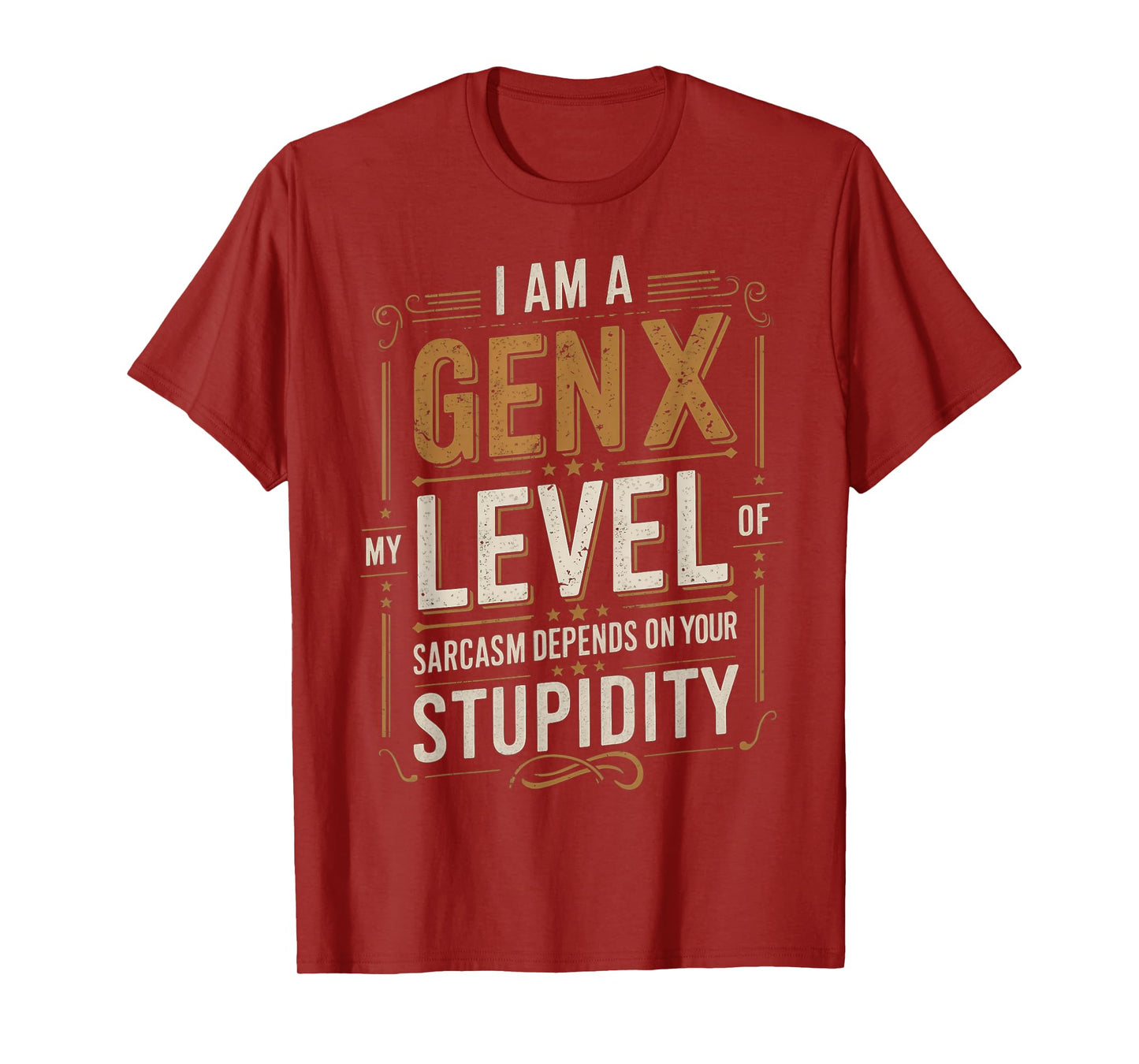Level Of Sarcasm Depends On Humor Generation X Funny Gen X T-Shirt