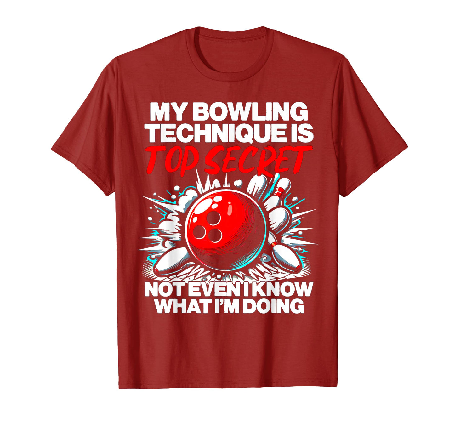 My Bowling Technique Is Top Secret Funny Mens Womens Bowling T-Shirt
