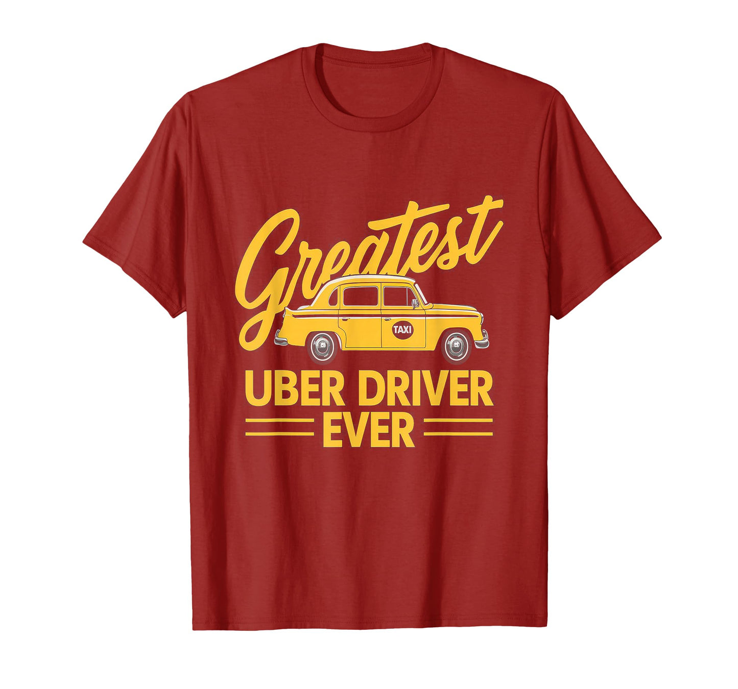 Greatest Uber Driver Ever Uber Driver Funny T-Shirt