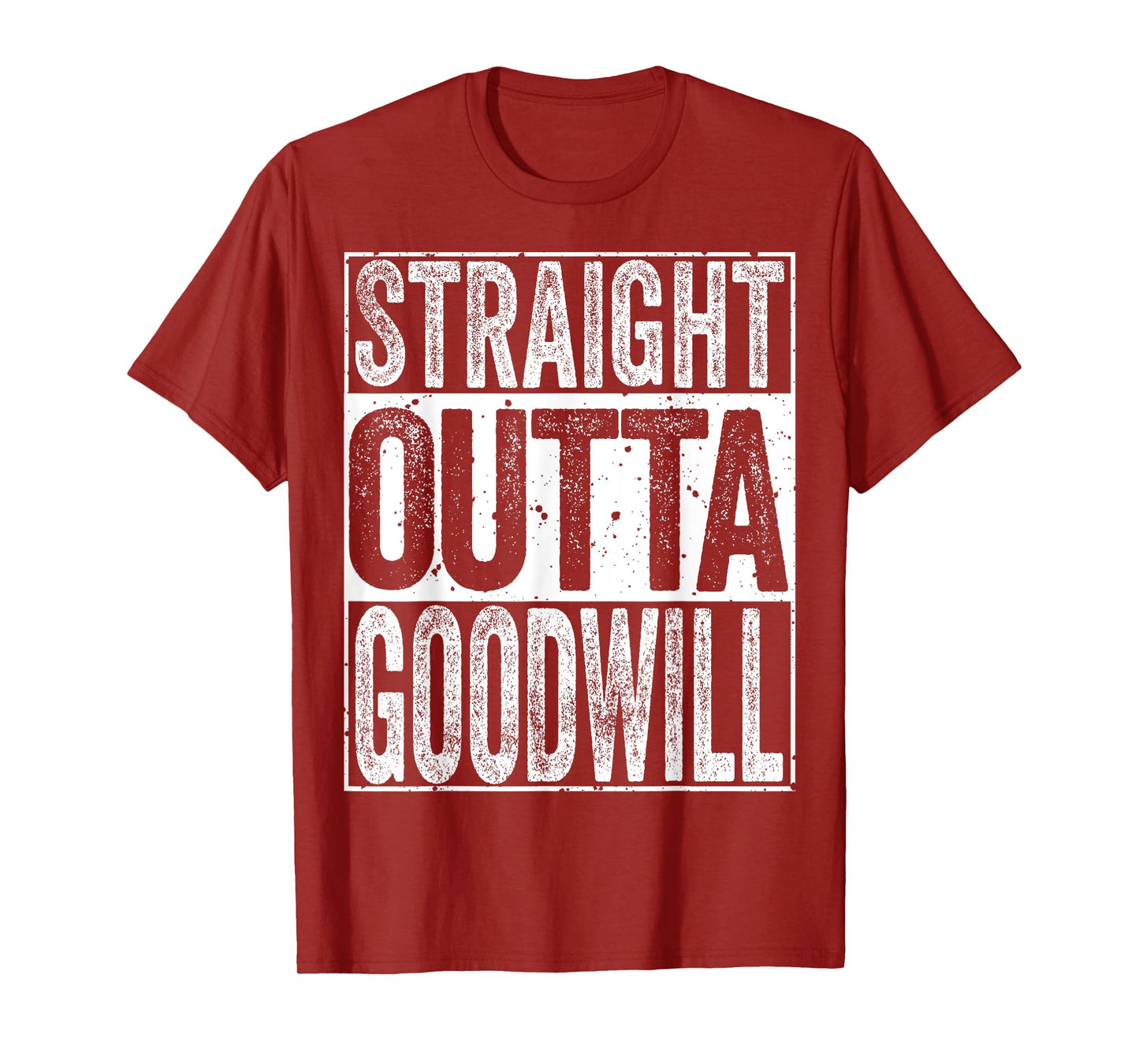 Straight Outta GoodWill T-Shirt