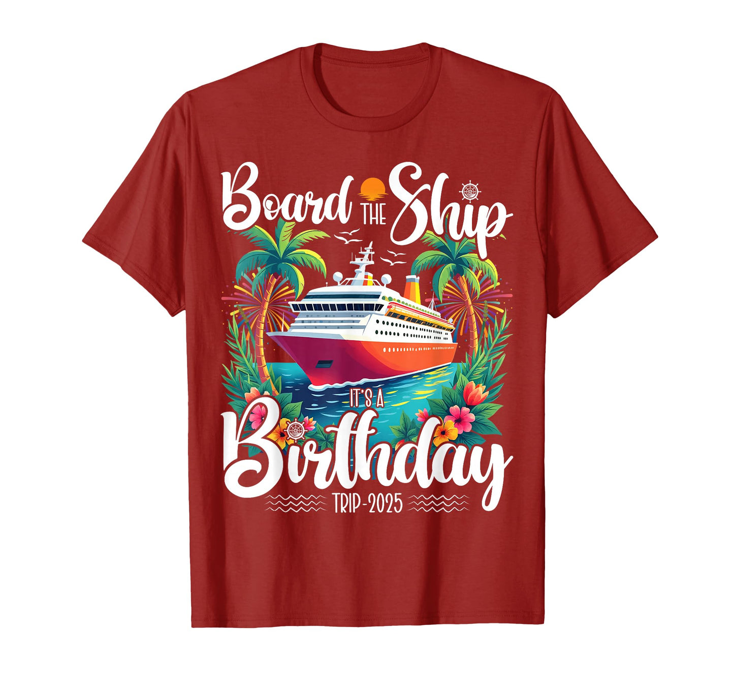 Cruise Birthday Board The Ship It's A Birthday Trip 2025 T-Shirt