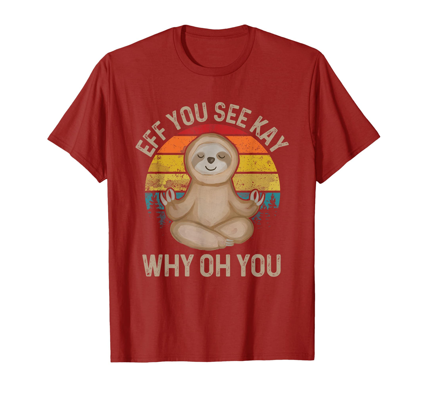 Eff You See Kay Why Oh You - Funny Meditation & Yoga T-Shirt