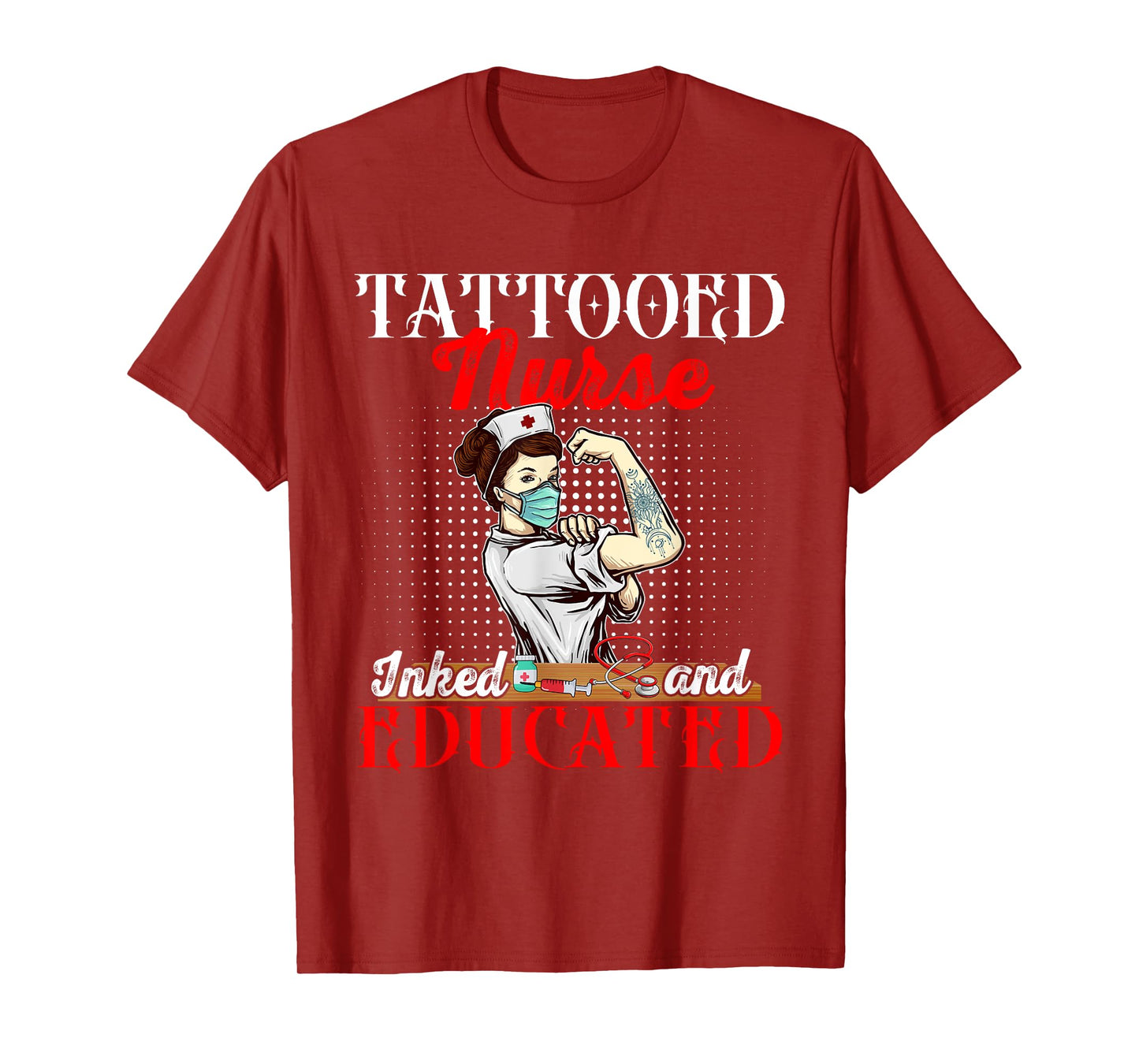 Vintage Tattooed Nurse Inked And Educated Proud Tattoo Lover T-Shirt