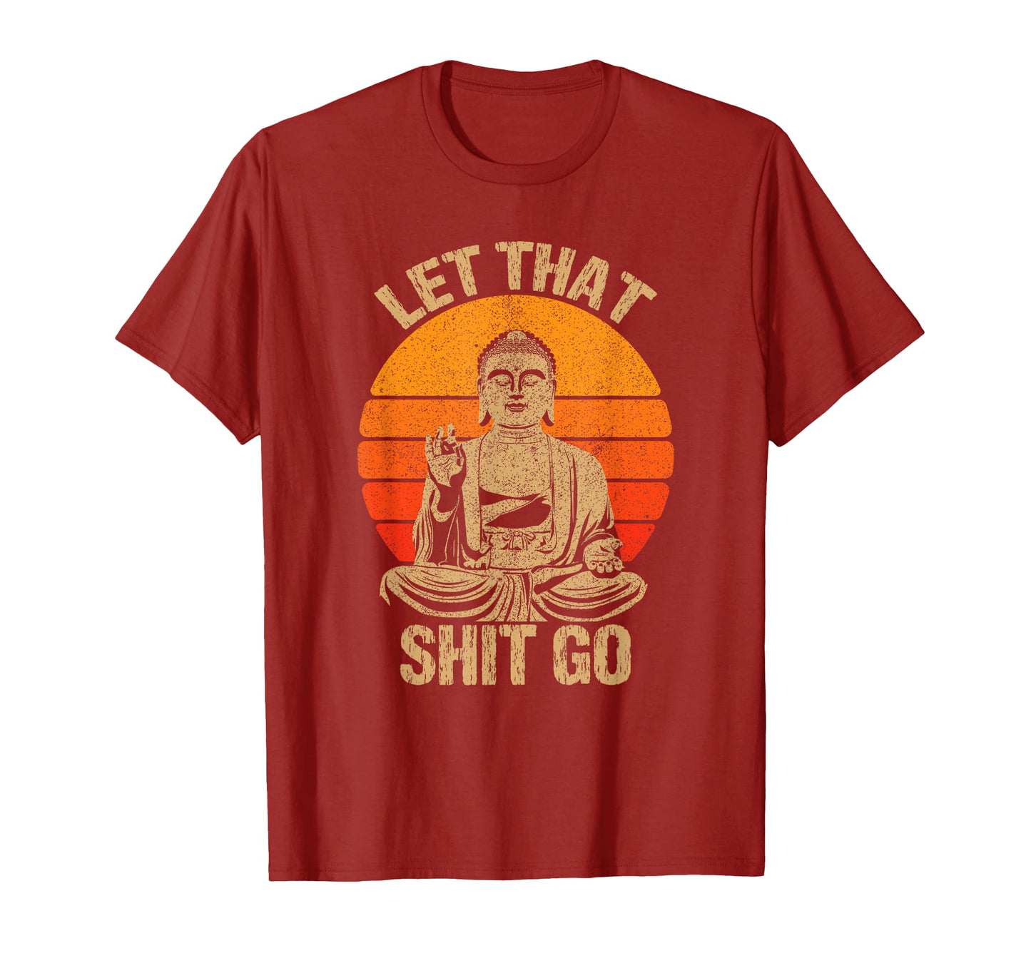 Funny Let That Shit Go Buddha Shirt T-Shirt