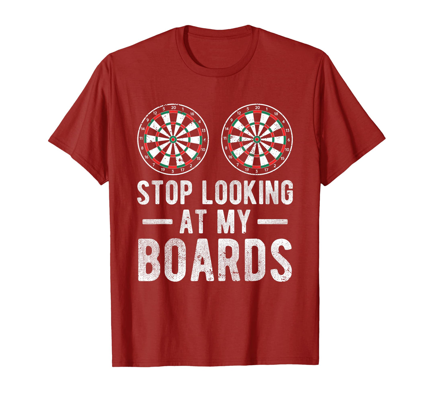 Stop Looking At My Boards Dart Player Dartboard Funny Darts T-Shirt