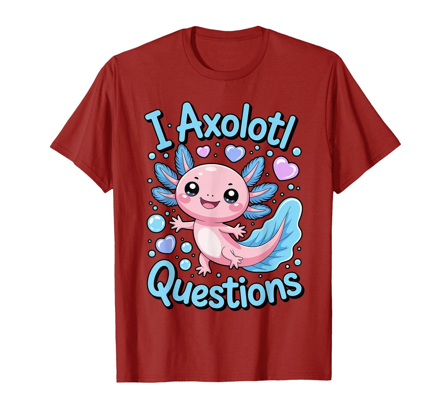 I Axolotl Questions Funny Cute Kawaii Animal Pun T-Shirt