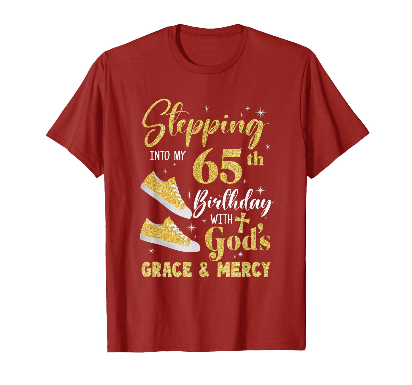 Stepping Into My 65Th Birthday With Gods Grace And Mercy T-Shirt