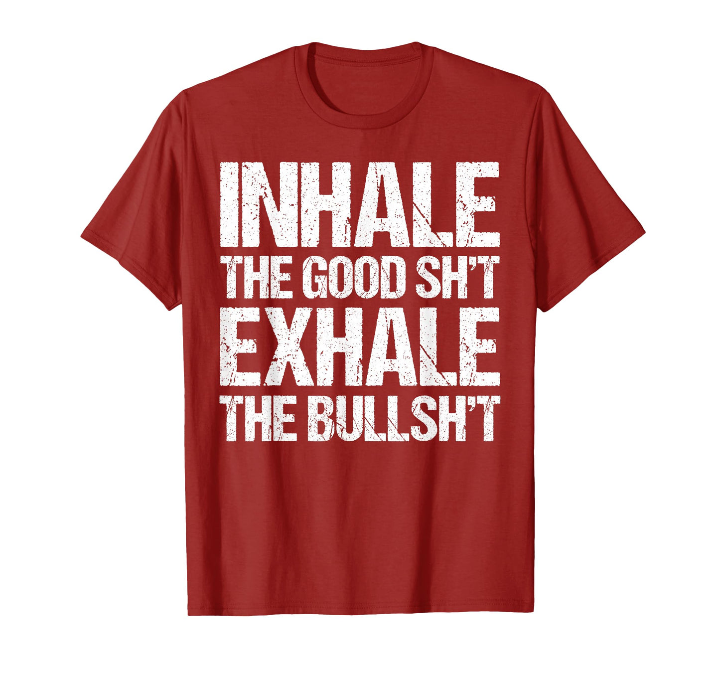 Inhale Good Shit Exhale Bullshit Yoga Weed Stoner Meditation T-Shirt