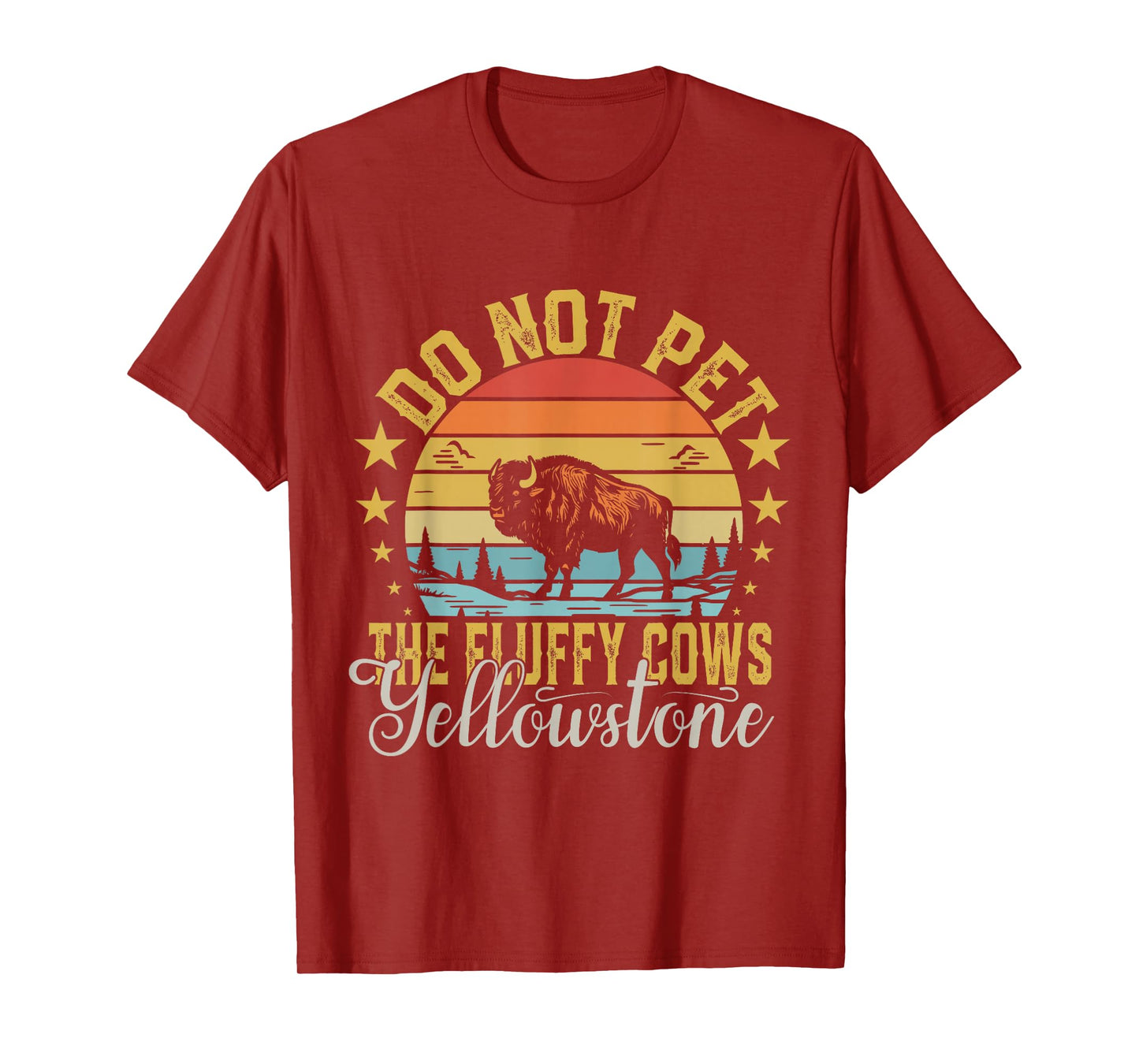 Do Not Pet The Fluffy Cows Buffalo & Bison Yellowstone Park T-Shirt