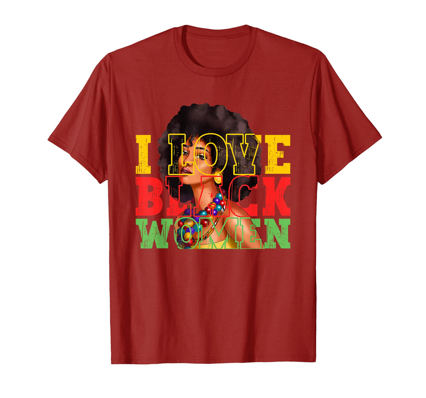 I Love Black Women | Juneteenth | Black History Month T-Shirt