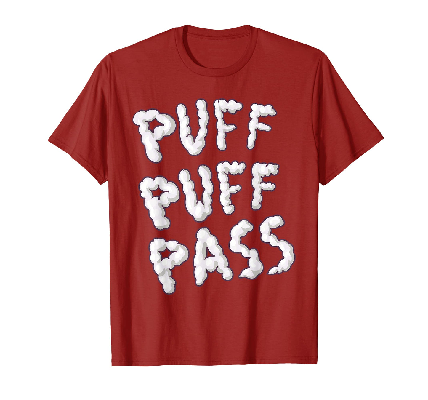 Puff Puff 'n Pass Funny 420 Cannabis Marijuana Doobies Weed T-Shirt