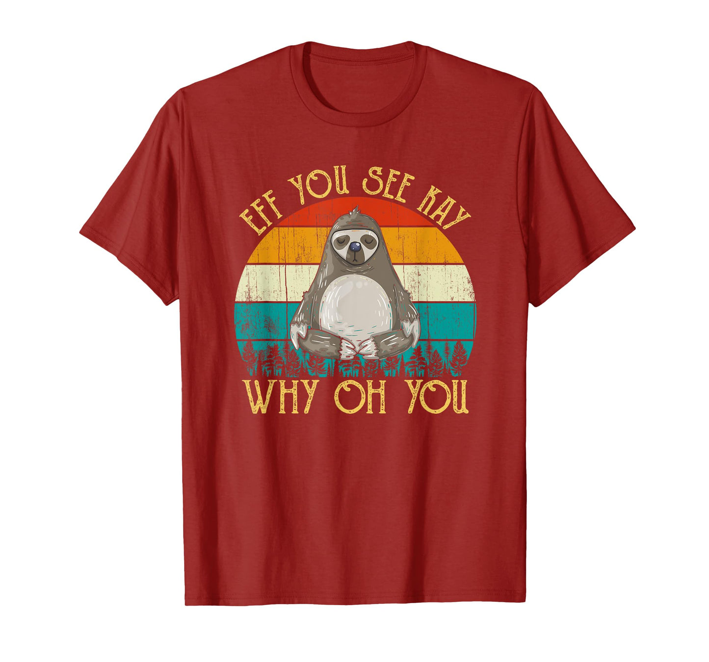 Eff You See Kay Why Oh You - Funny Vintage Sloth Lover Yoga T-Shirt