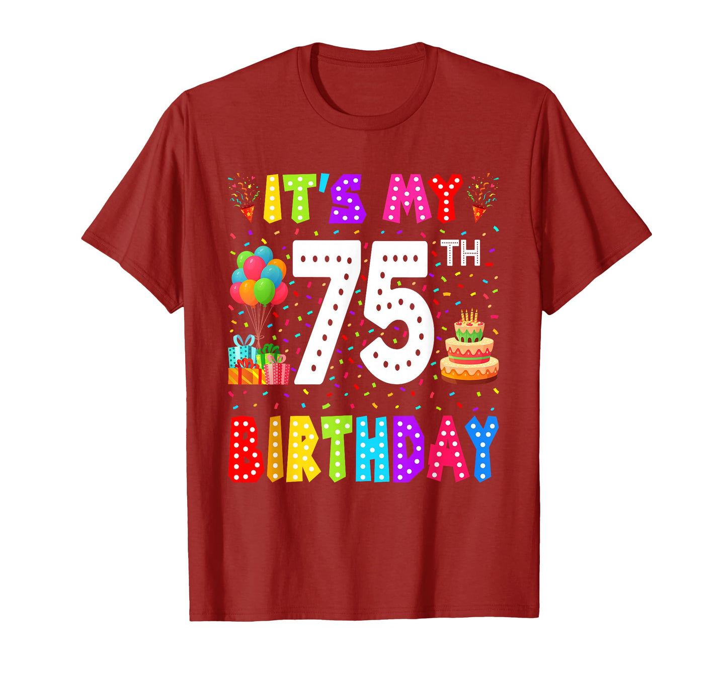 It's My 75th Birthday 75 Year Old Funny Bday Gifts Men Women T-Shirt