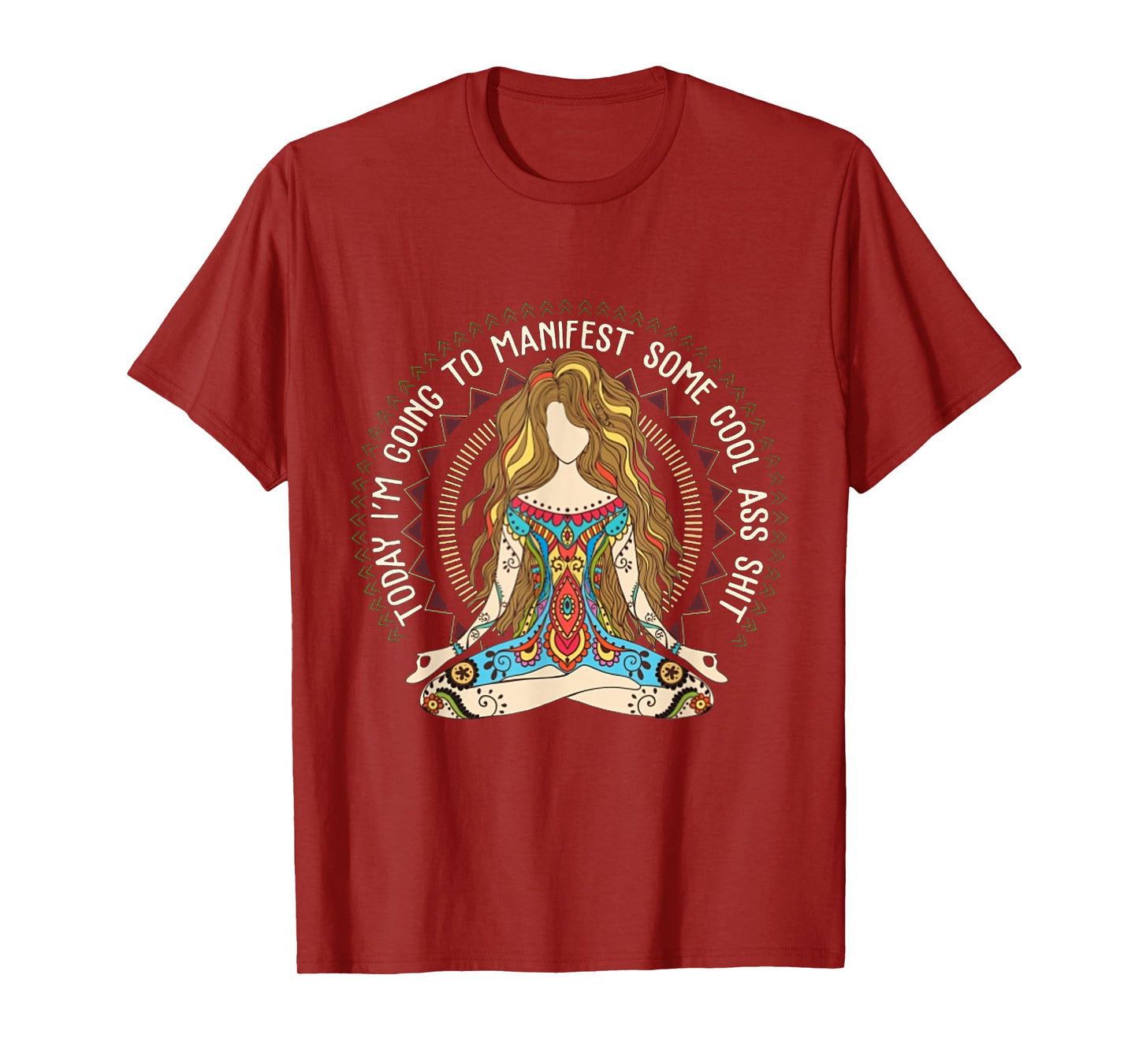 Today I'm Going To Manifest Some Cool Ass Shit T-Shirt T-Shirt