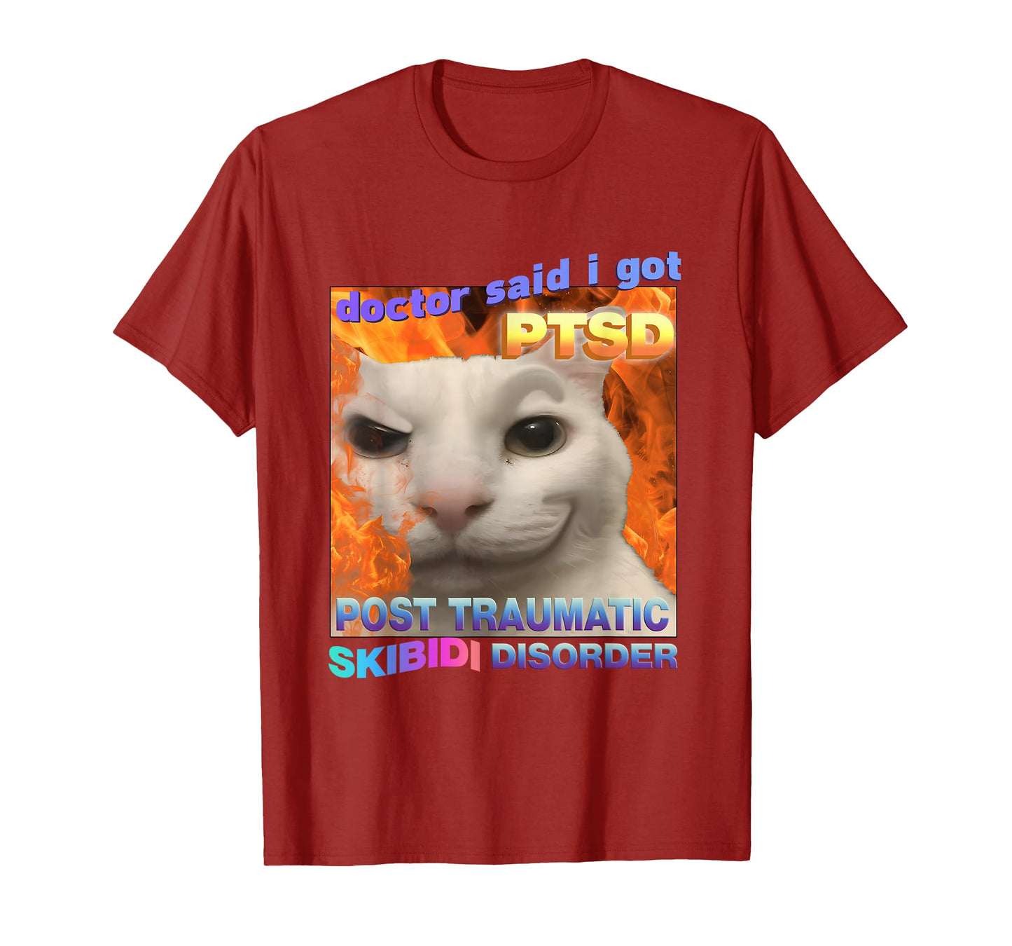 Doctor Said I Got PTSD Skibidi Disorder Meme Cat Weird Funny T-Shirt
