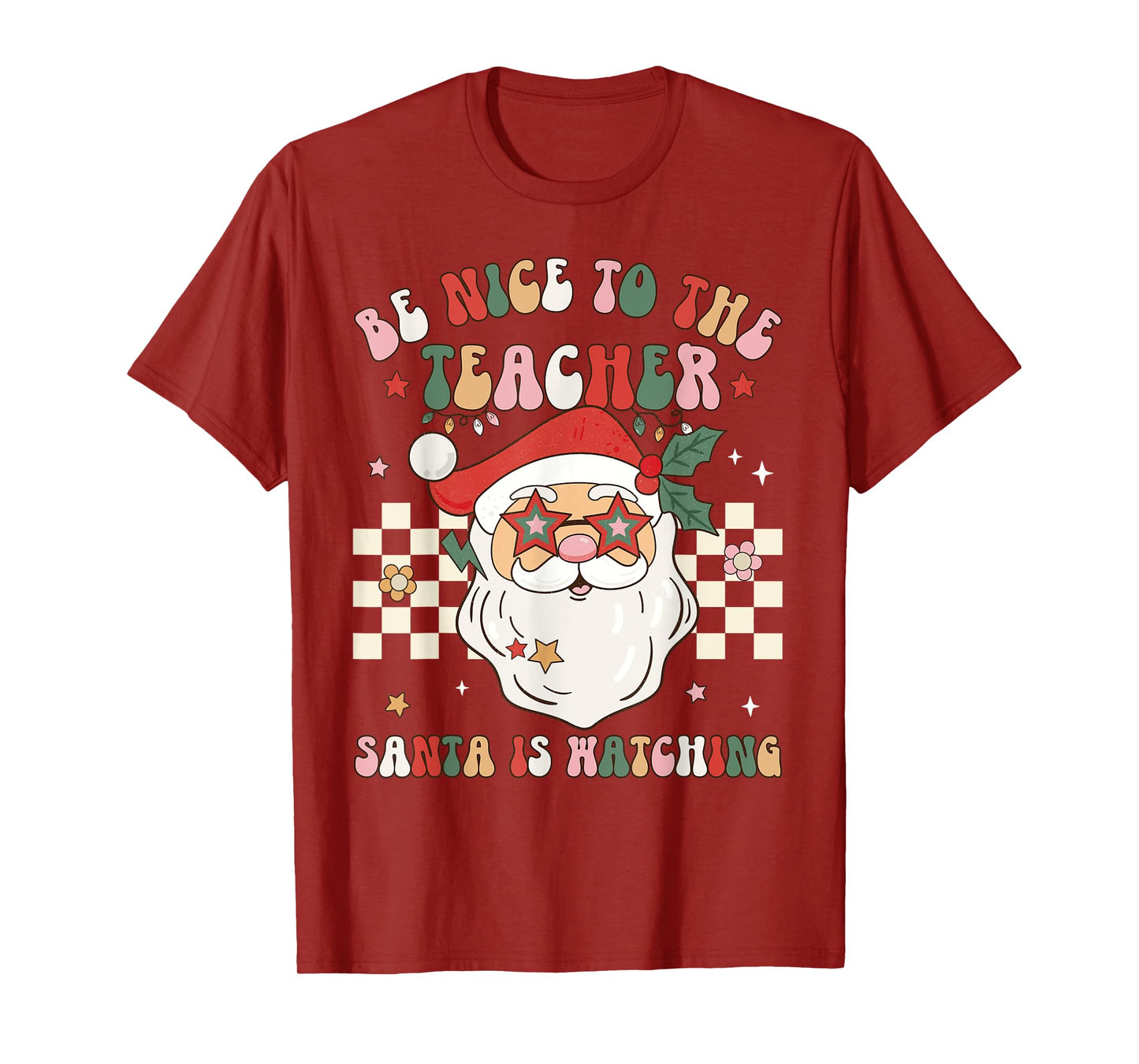 Be Nice To The Teacher Santa Is Watching Retro Christmas Men Women T-Shirt