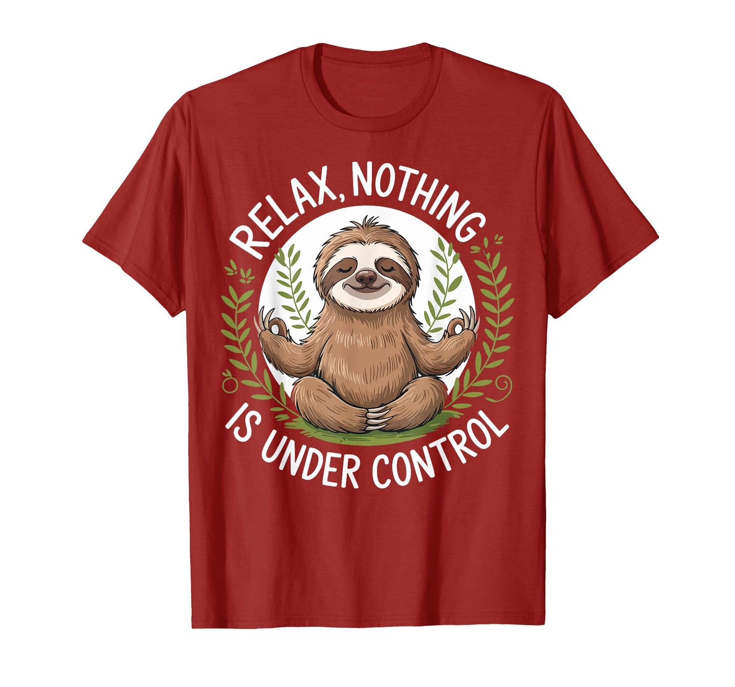 Relax Nothing Is Under Control T-Shirt