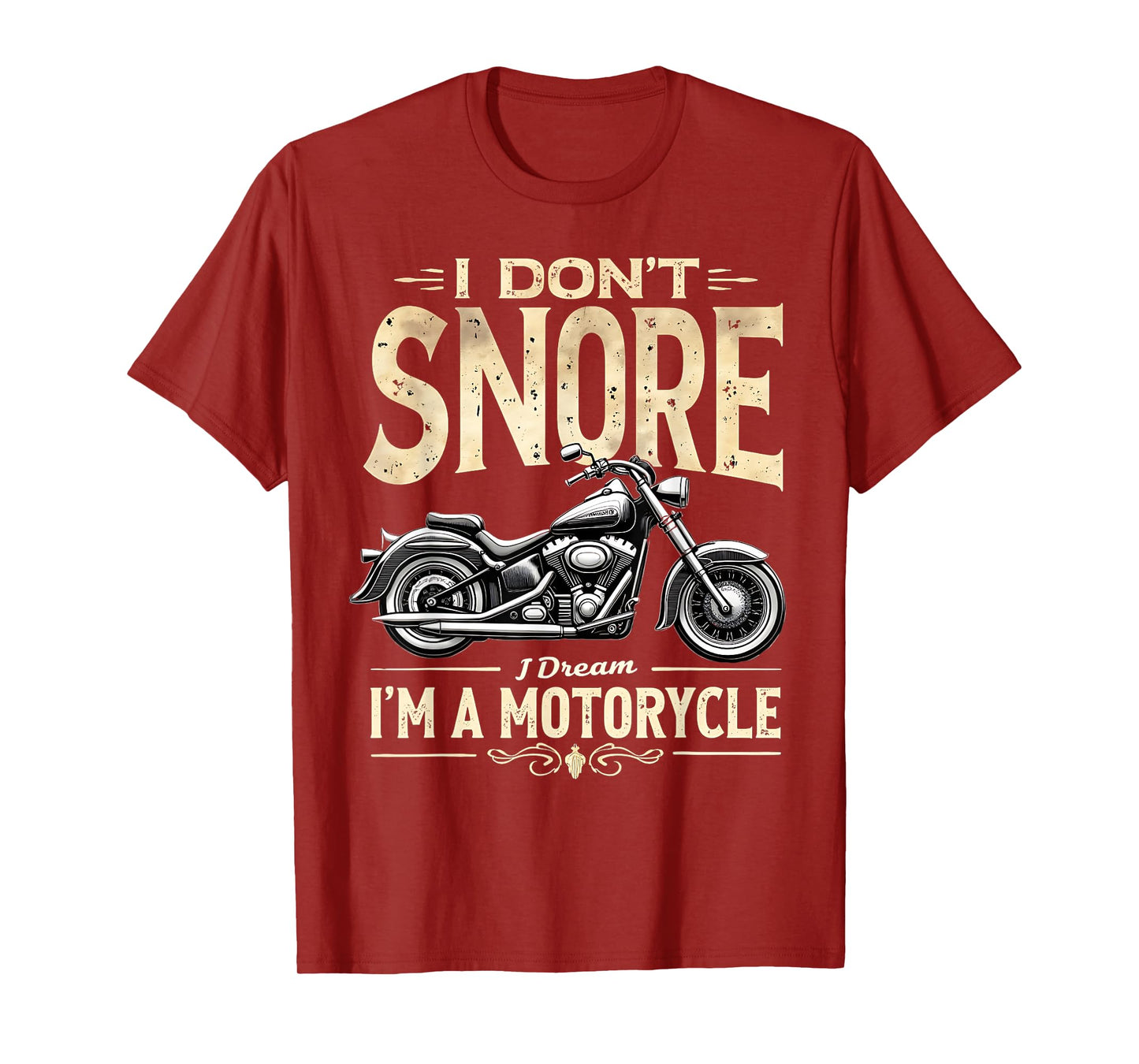 I Dont Snore I Dream I'm A Motorcycle Motorcycle Retro Biker T-Shirt