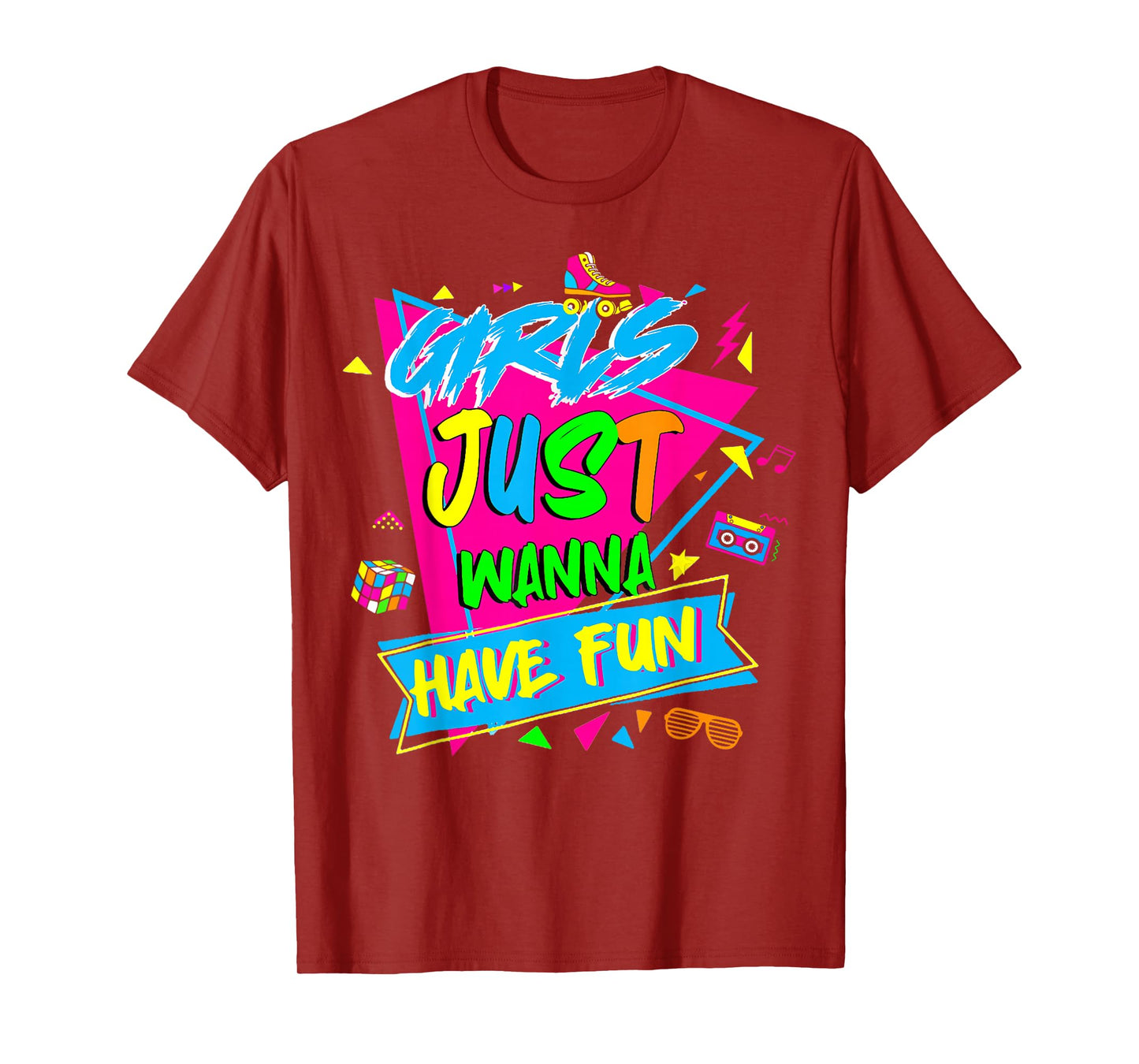 Funny Girls Just Wanna Have Fun Awesome 70's 80's 90's 1980s T-Shirt