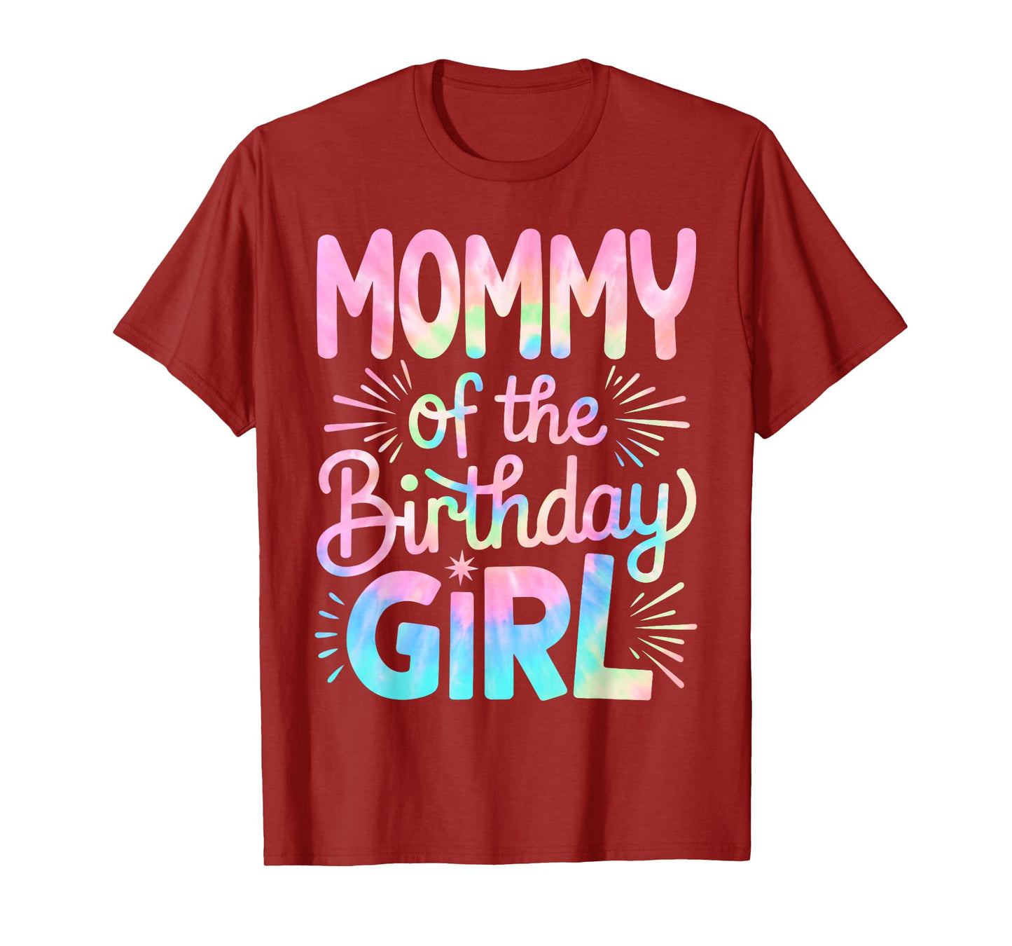 Mommy of The Birthday Girl Tie Dye Colorful Mom Bday Girl T-Shirt