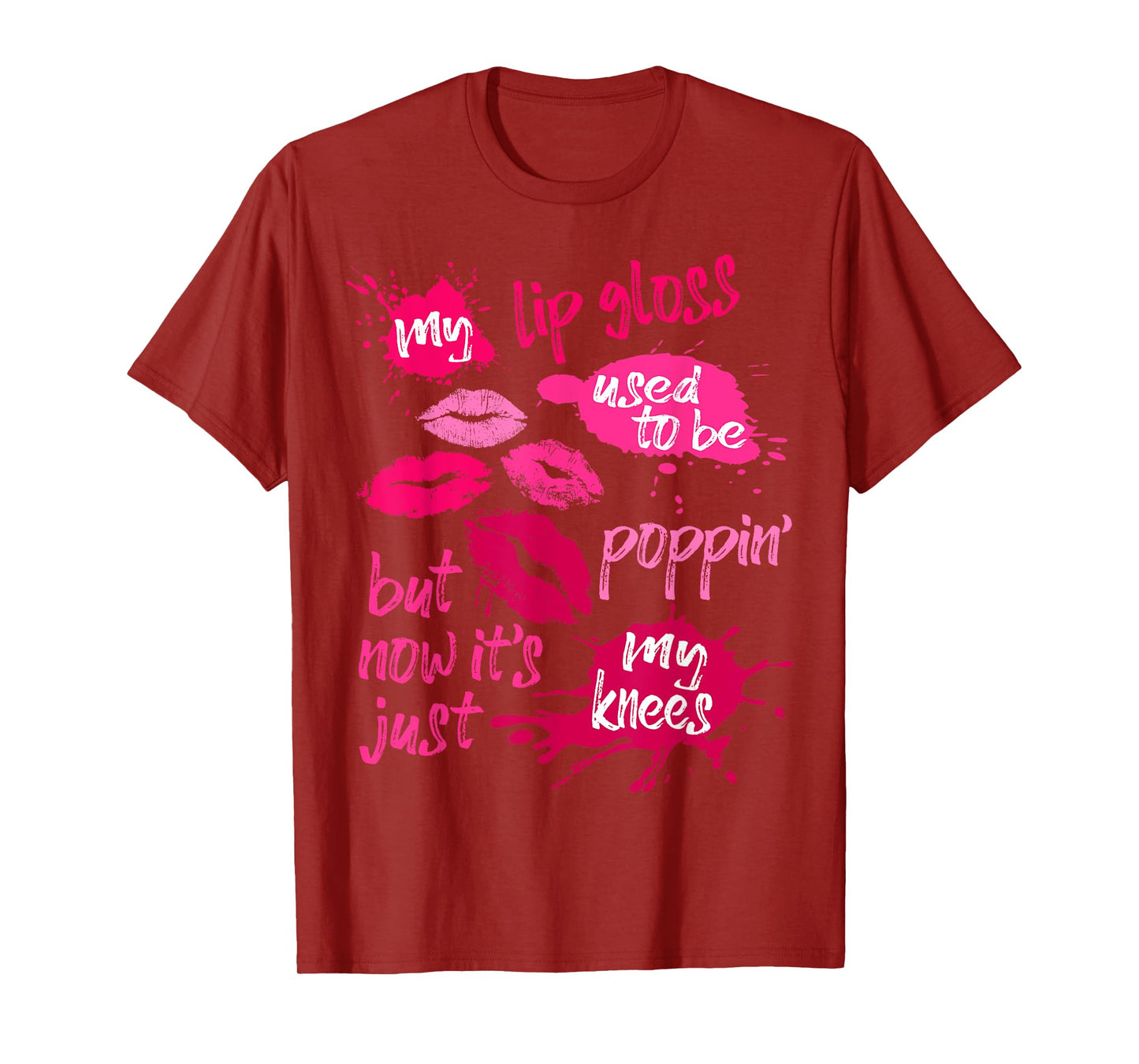 My Lip Gloss Used To Be Poppin' Women's Joke Saying Lips T-Shirt