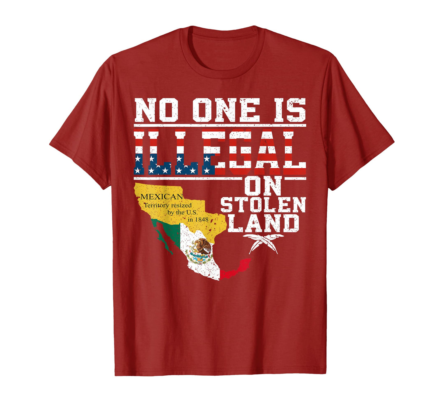 No One Is Illegal On Stolen Land Mexican T-Shirt