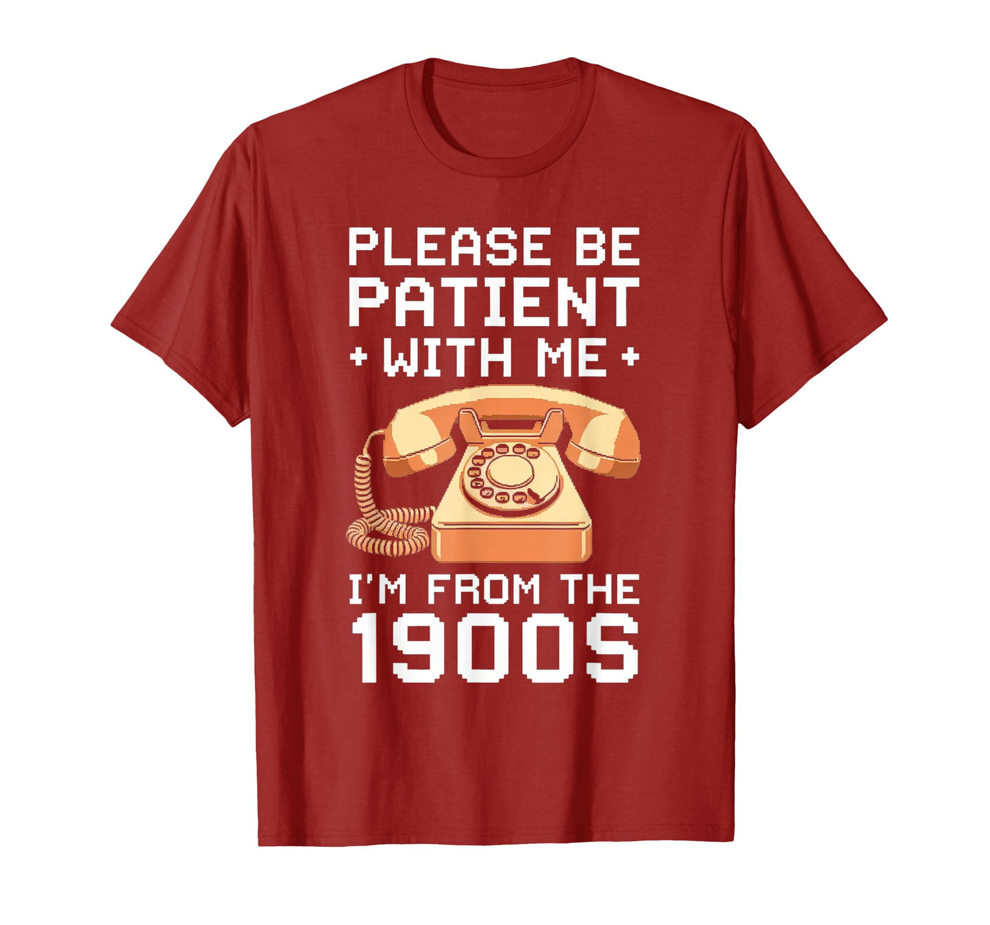 Please Be Patient With Me I'm From The 1900s Vintage Retro T-Shirt