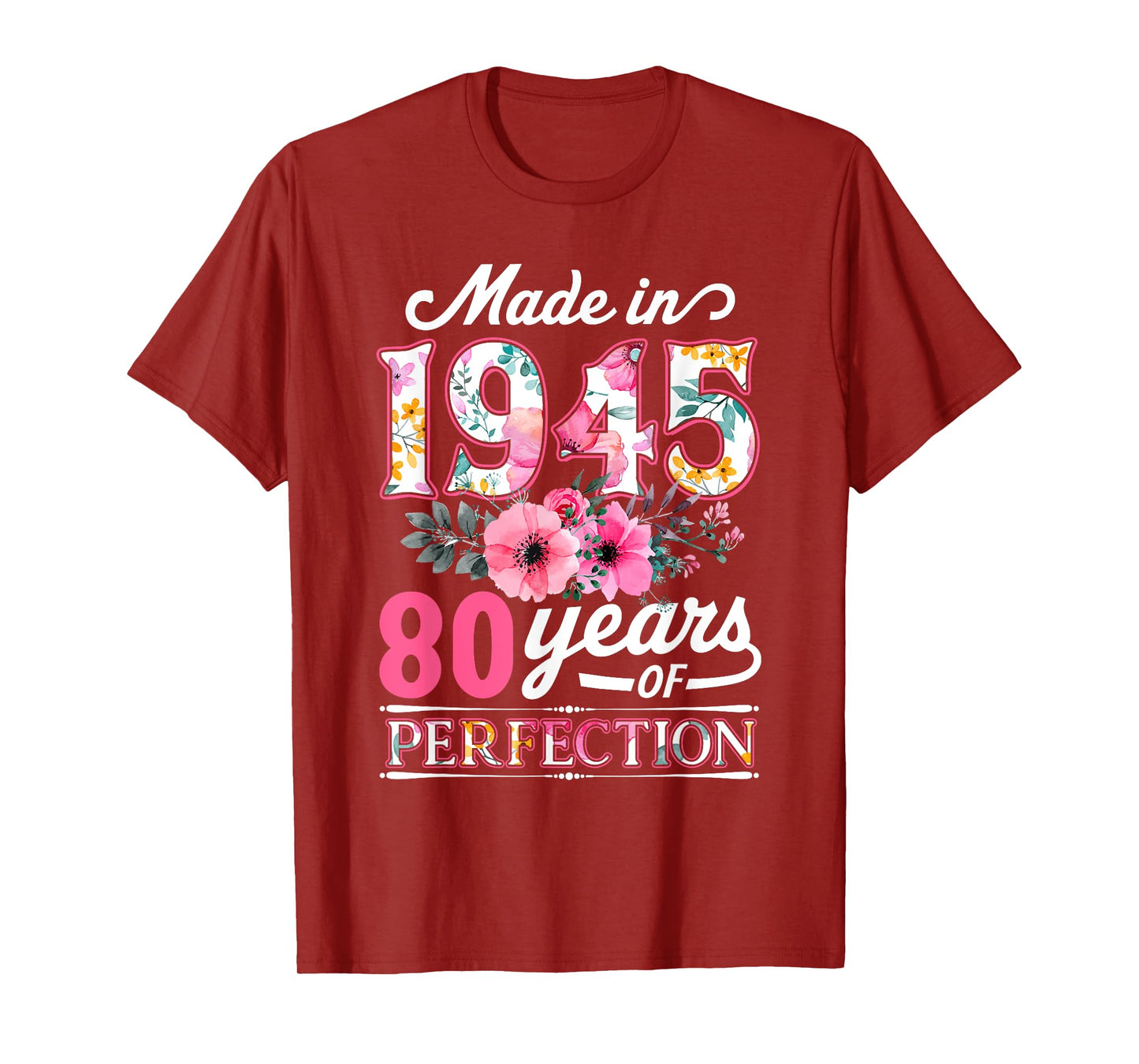 80 Year Old Made In 1945 Floral Flower 80th Birthday Womens T-Shirt