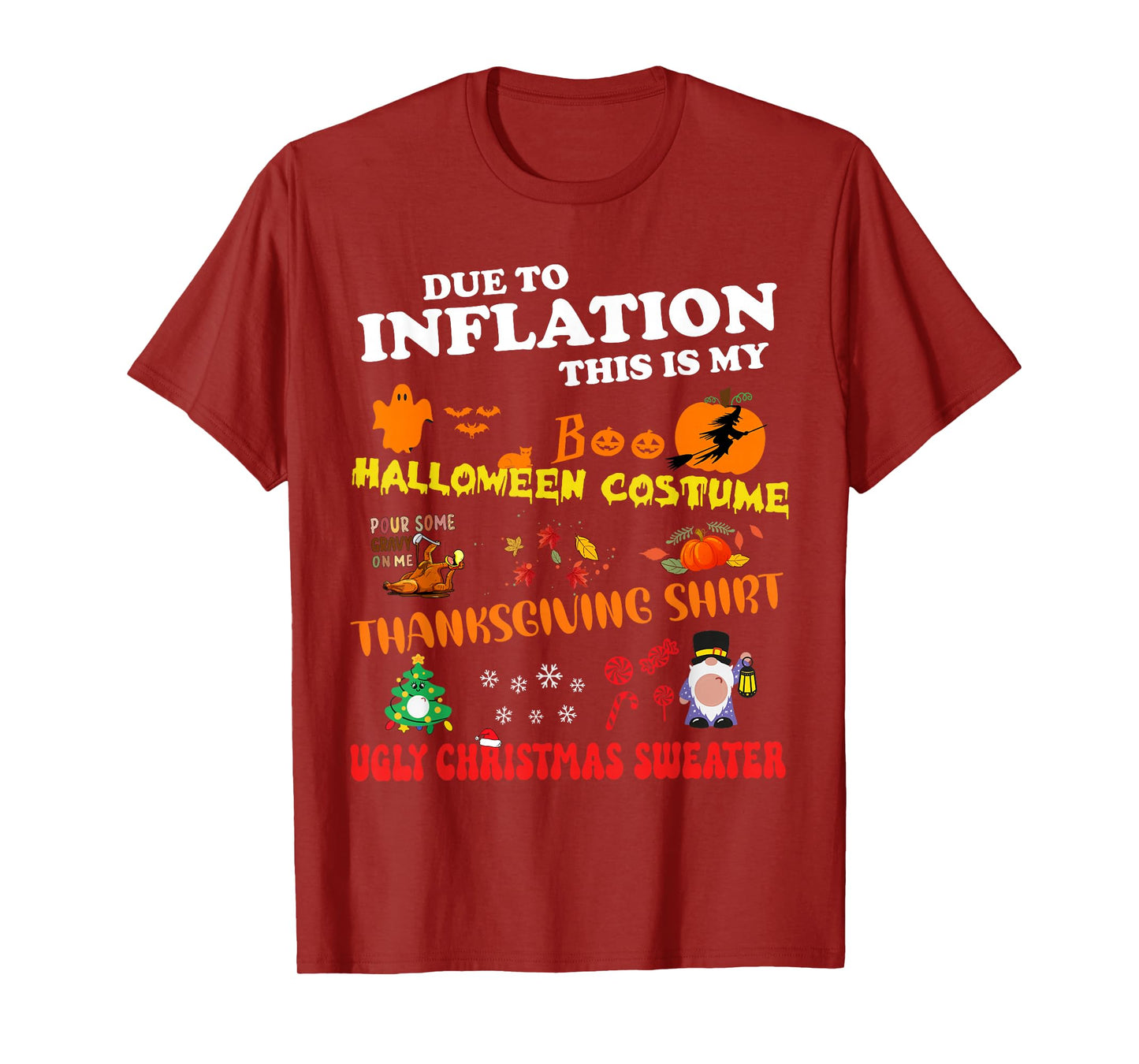 Due To Inflation This Is My Halloween Thanksgiving Christmas T-Shirt