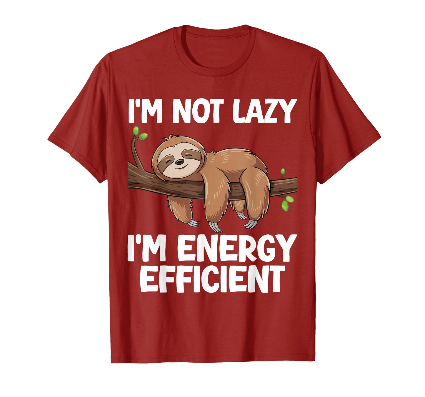 I'm Not Lazy I'm Energy Efficient Sloth T-Shirt