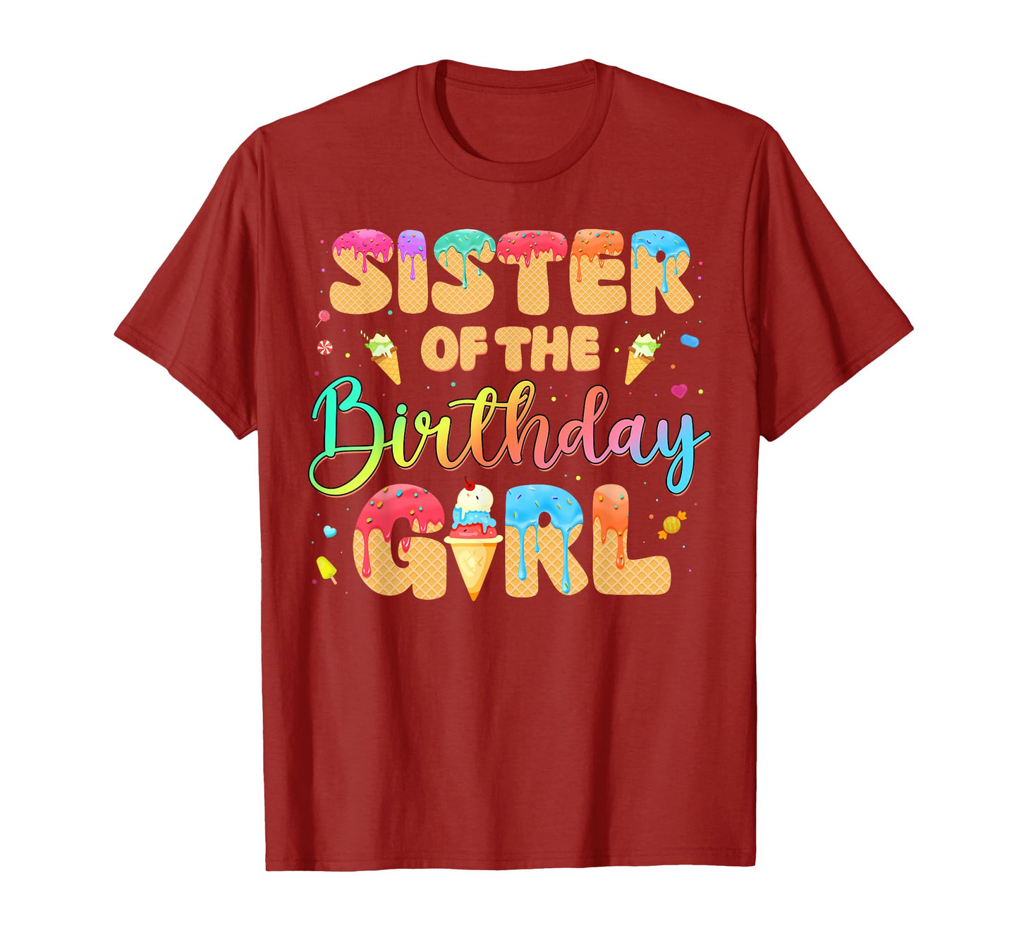 Sister Of The Birthday Girl Ice Cream Funny Birthday Girl T-Shirt