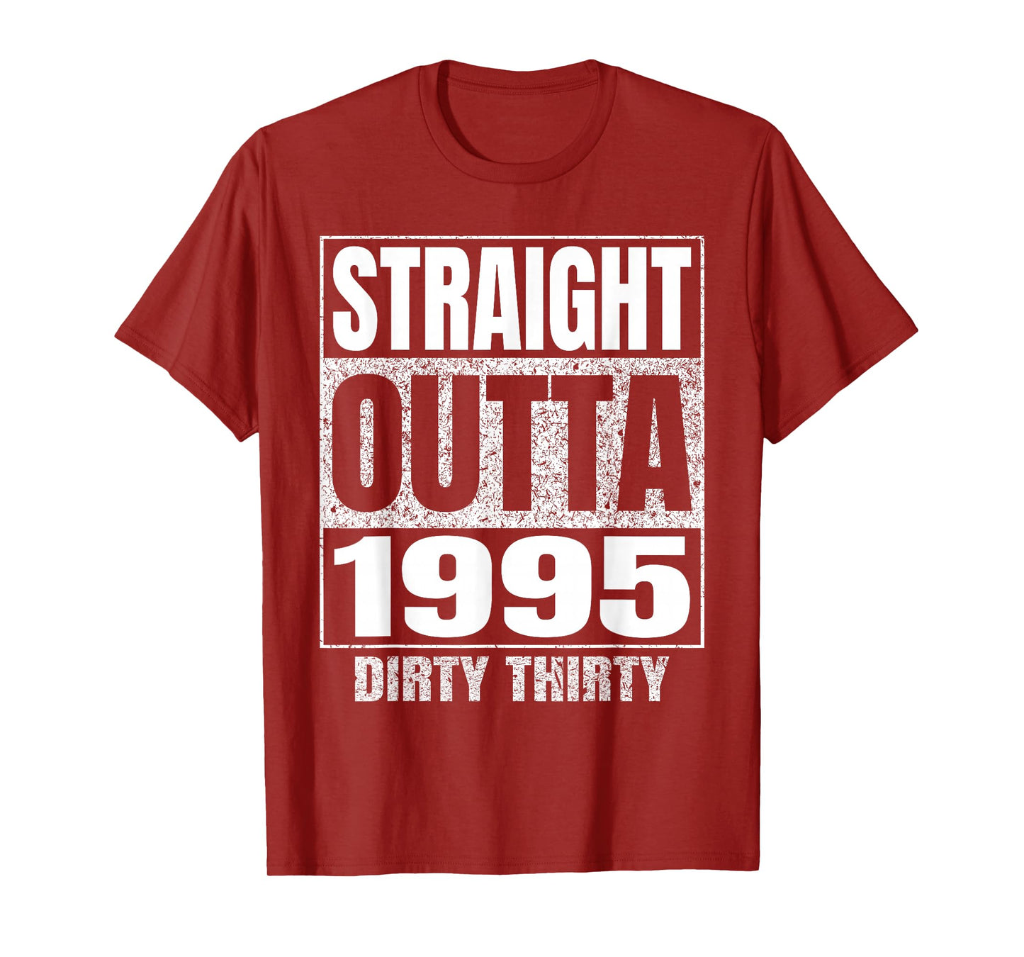 Straight Outta 1995 30th Birthday Thirty Dirty Vintage Tee T-Shirt