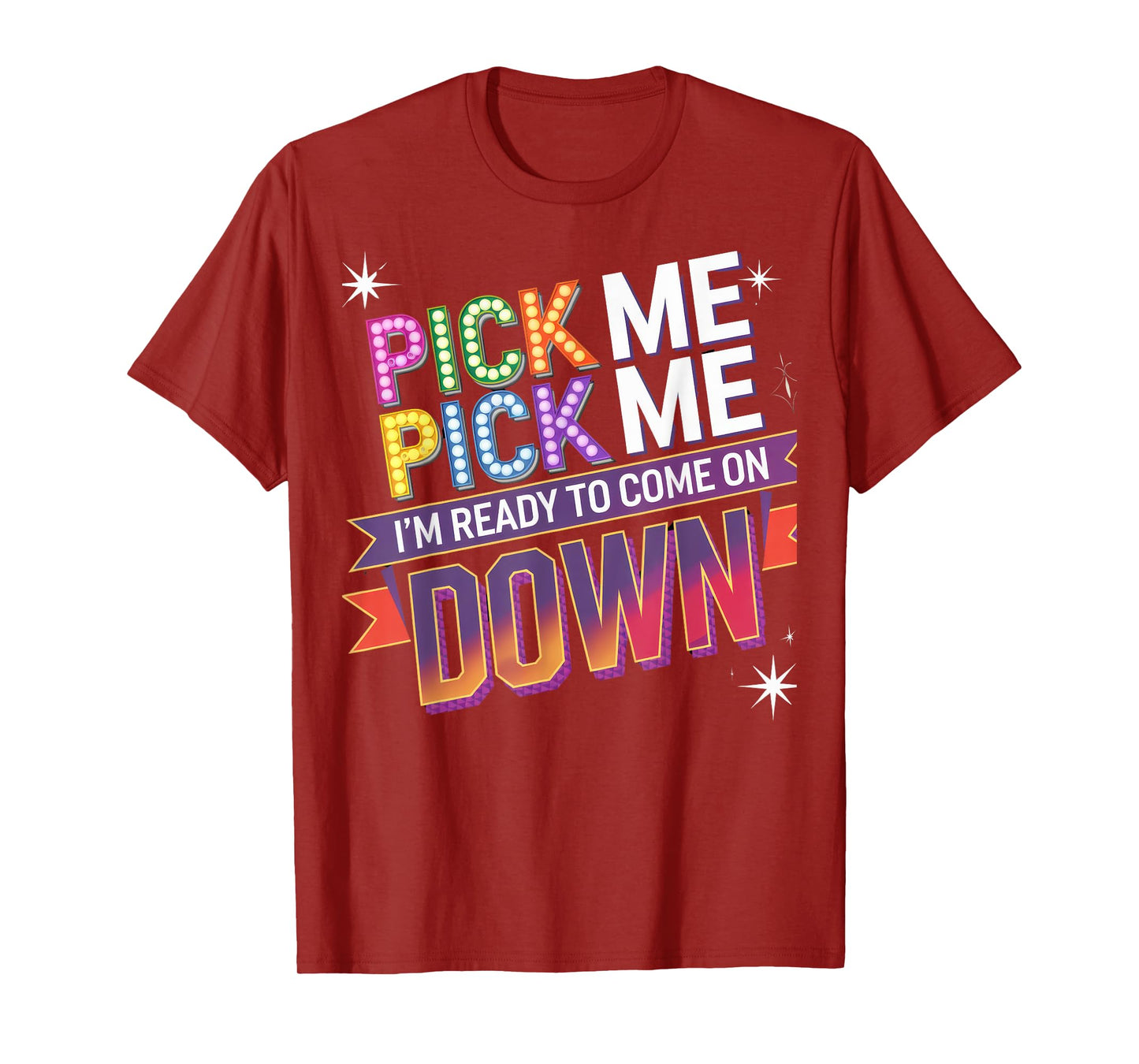 Pick Me I'm Ready To Come On Down Fun Contest T-Shirt