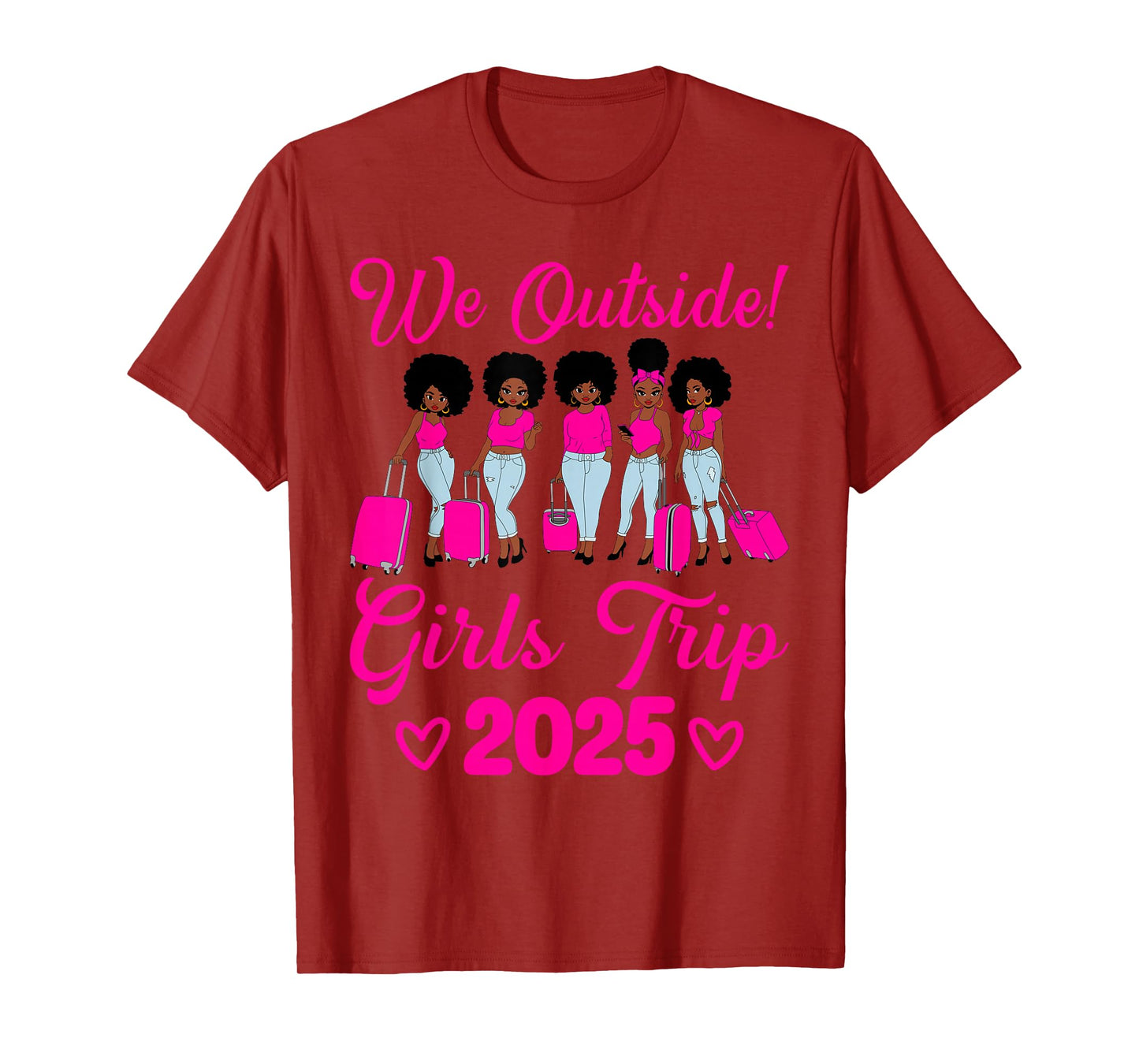 We Outside Girls Trip 2025 Afro Women Black Girls Together T-Shirt