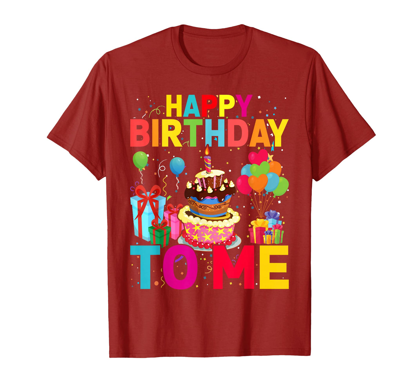 Happy Birthday To Me Funny Birthday Party Men Women Kids T-Shirt