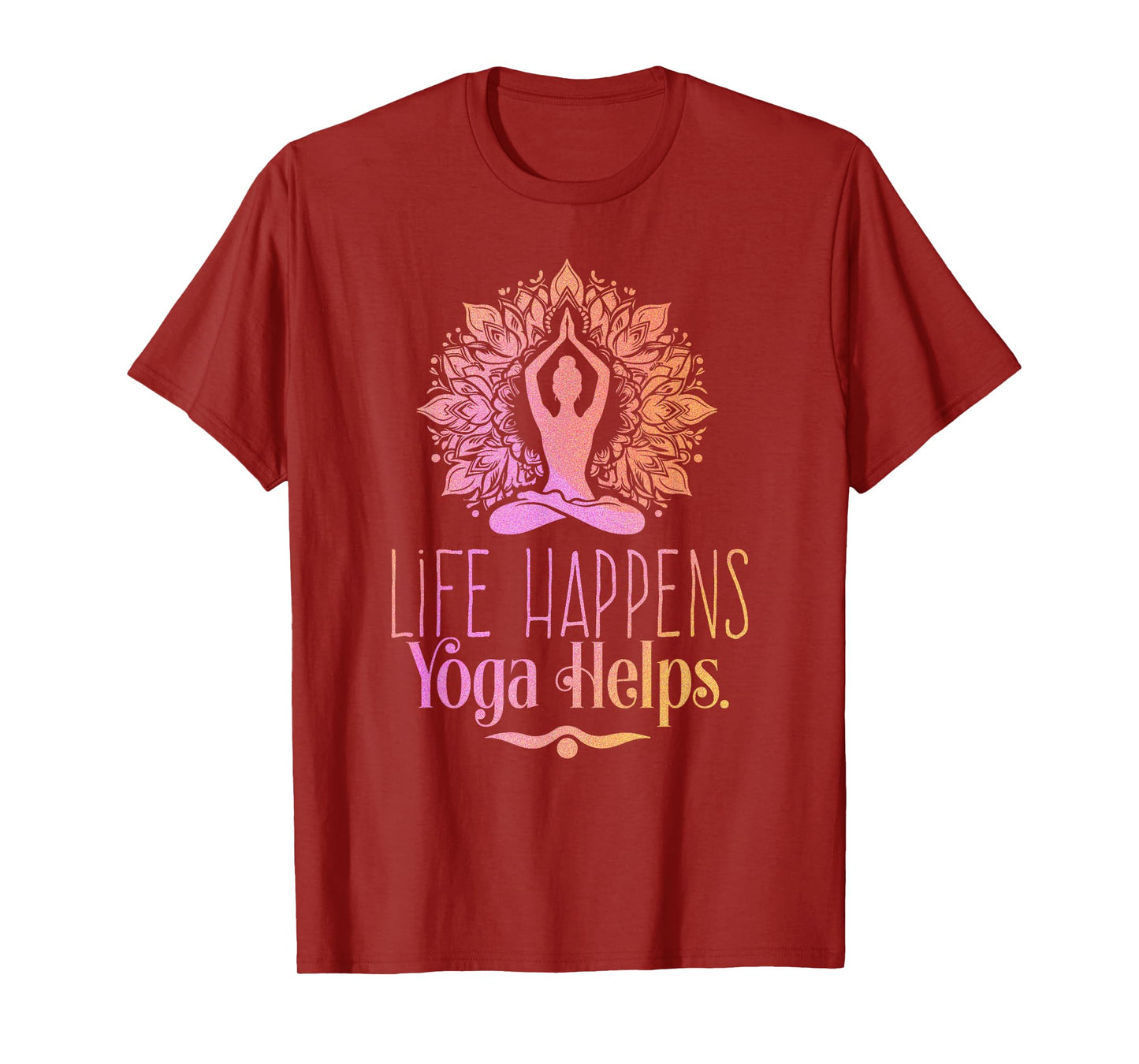 Life Happens Yoga Helps Cute Motivation T-Shirt