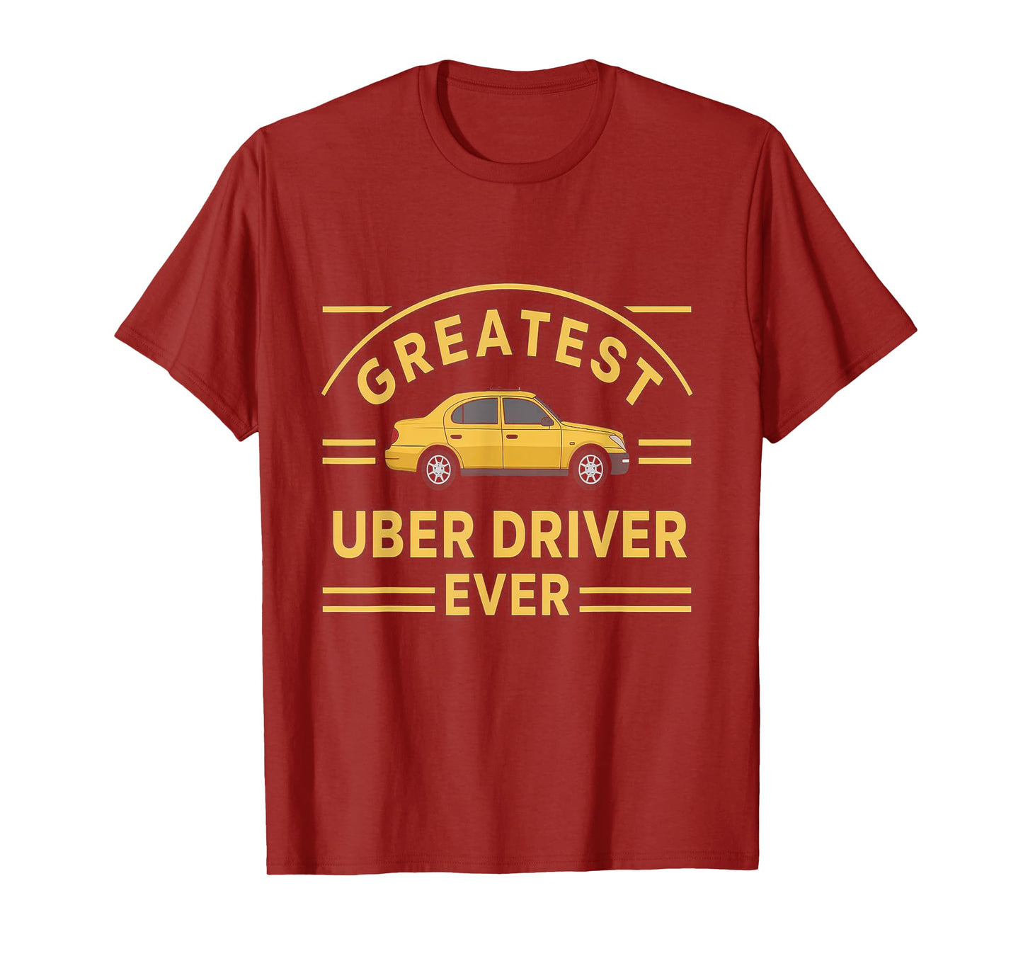 Greatest Uber Driver Ever Uber Driver Funny T-Shirt