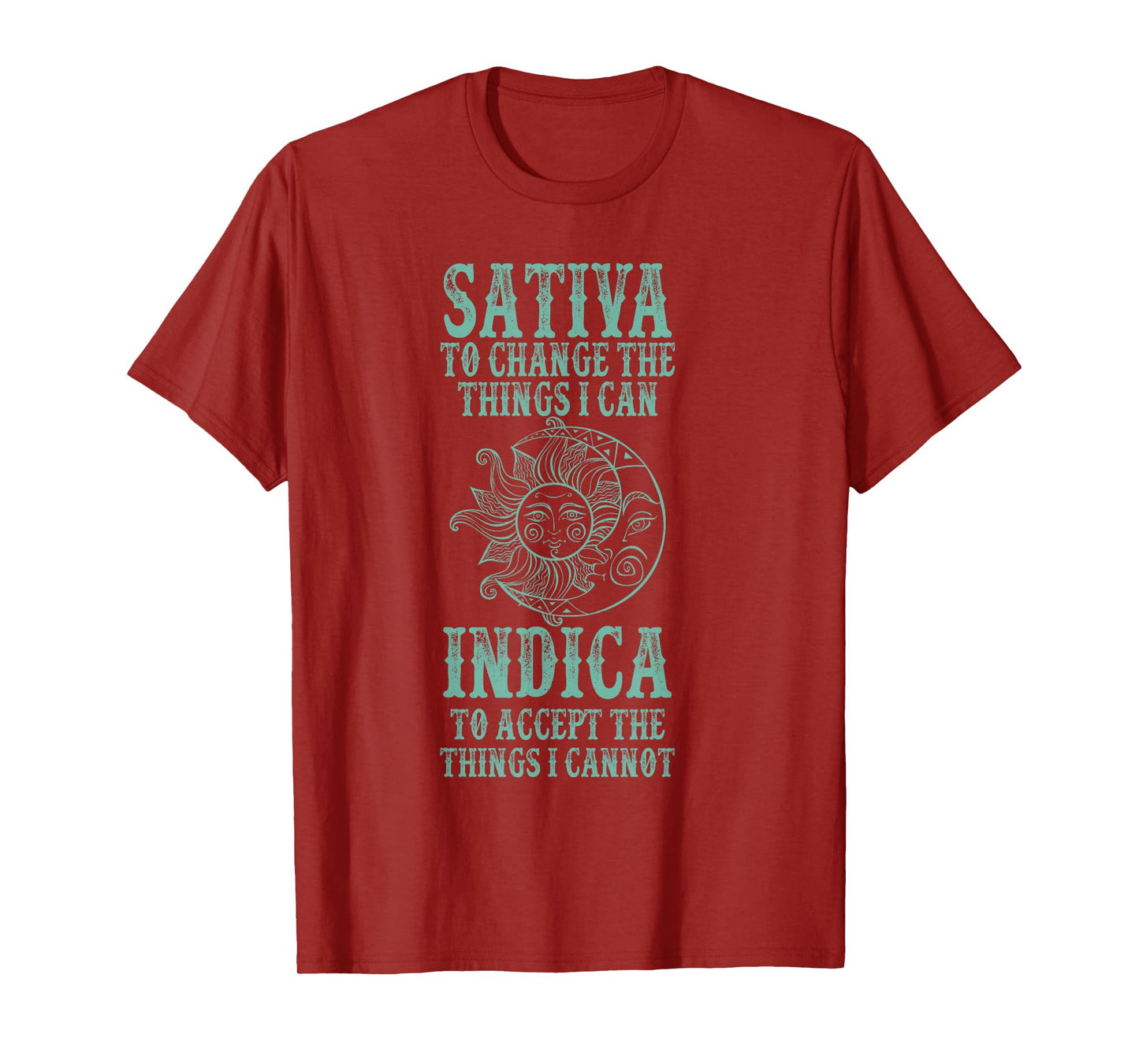 Sativa To Change The Things I Can Indica To Accept The Thing T-Shirt