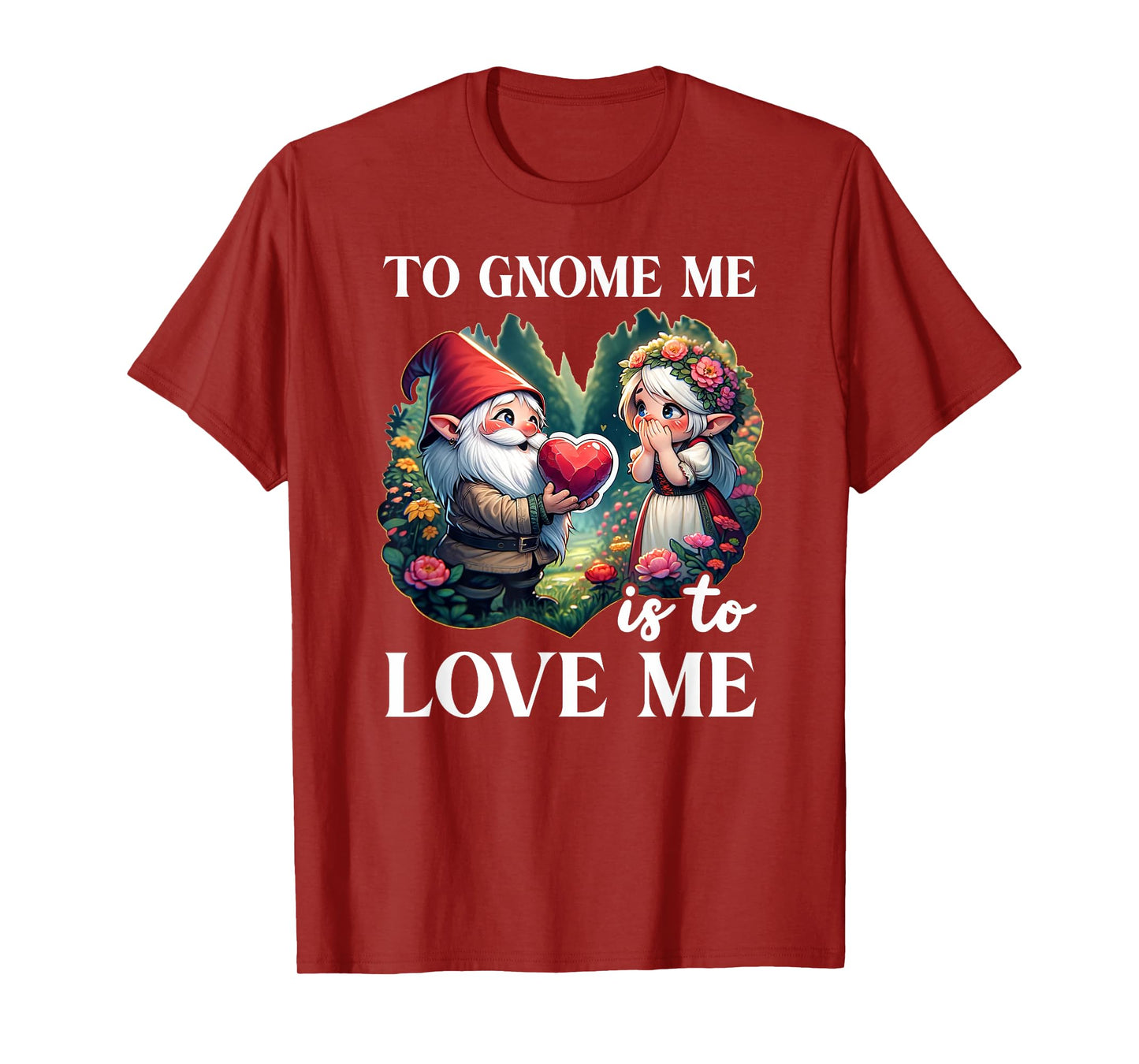 Funny Garden Gnome To Gnome Me Is To Love Me Graphic T-Shirt