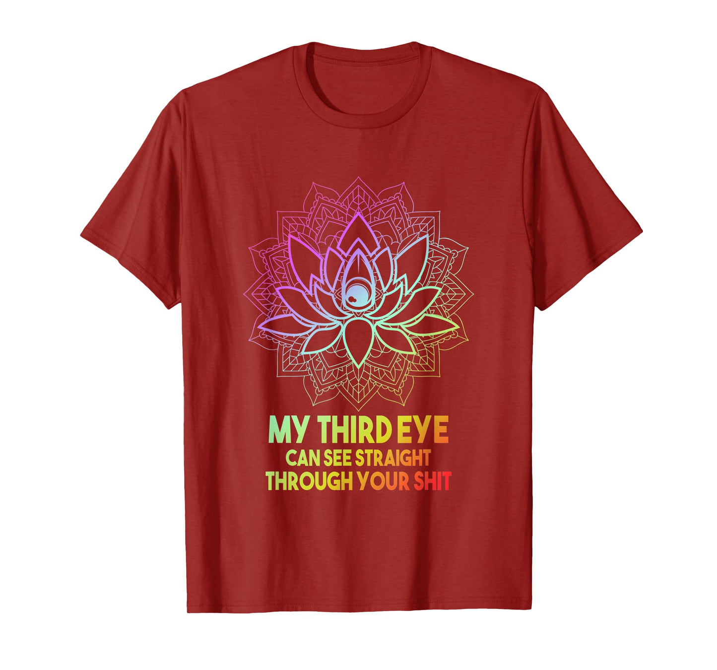 My Third Eye Can See Straight Through Your | Meditation Joke T-Shirt