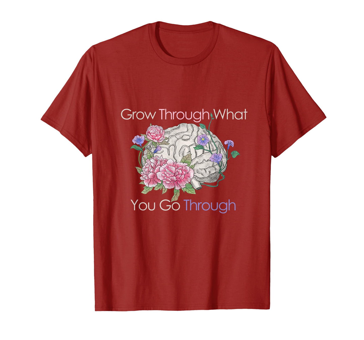 Grow Through What You Go Through T-Shirt