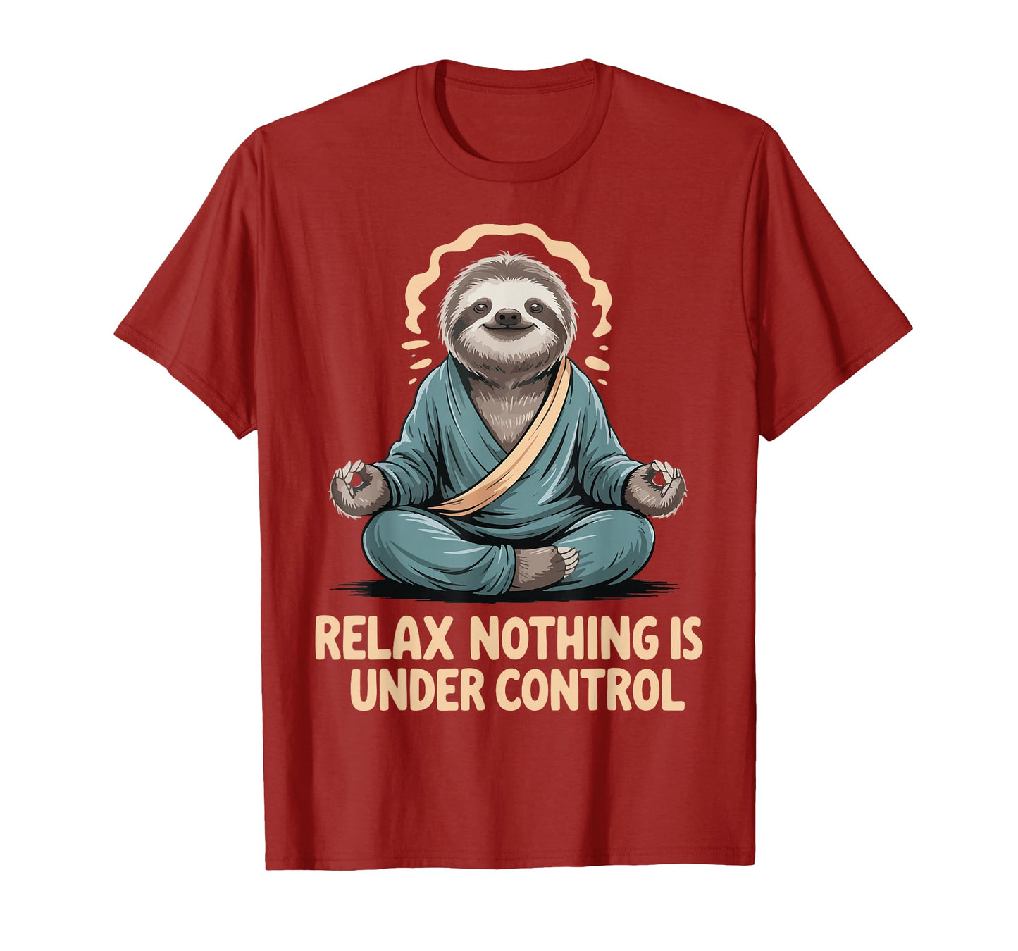 Relax Nothing Is Under Control T-Shirt