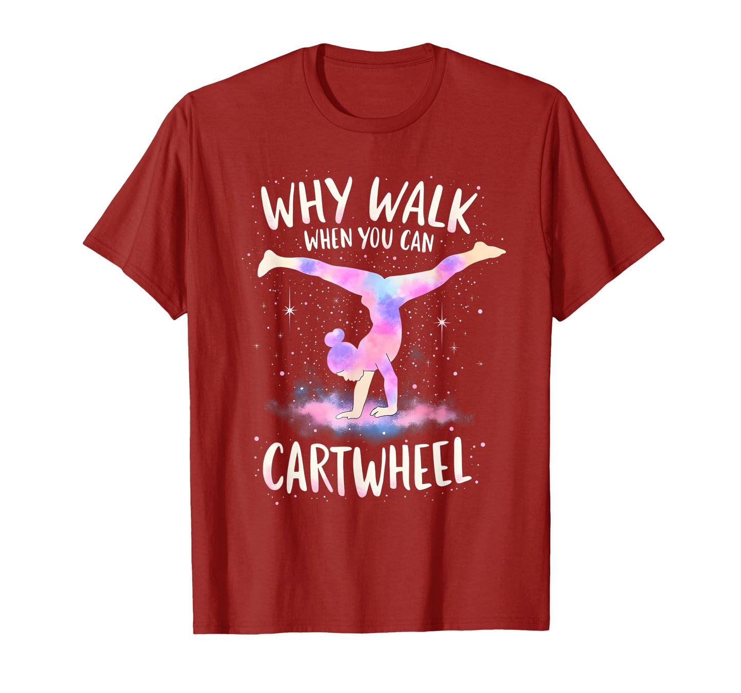why walk when you can cartwheel Gymnast Girls gymnastics T-Shirt
