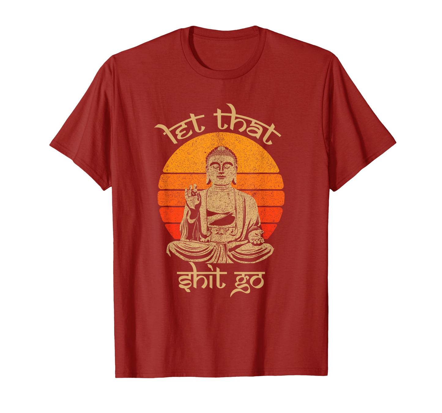 Funny Let That Shit Go Buddha Shirt T-Shirt