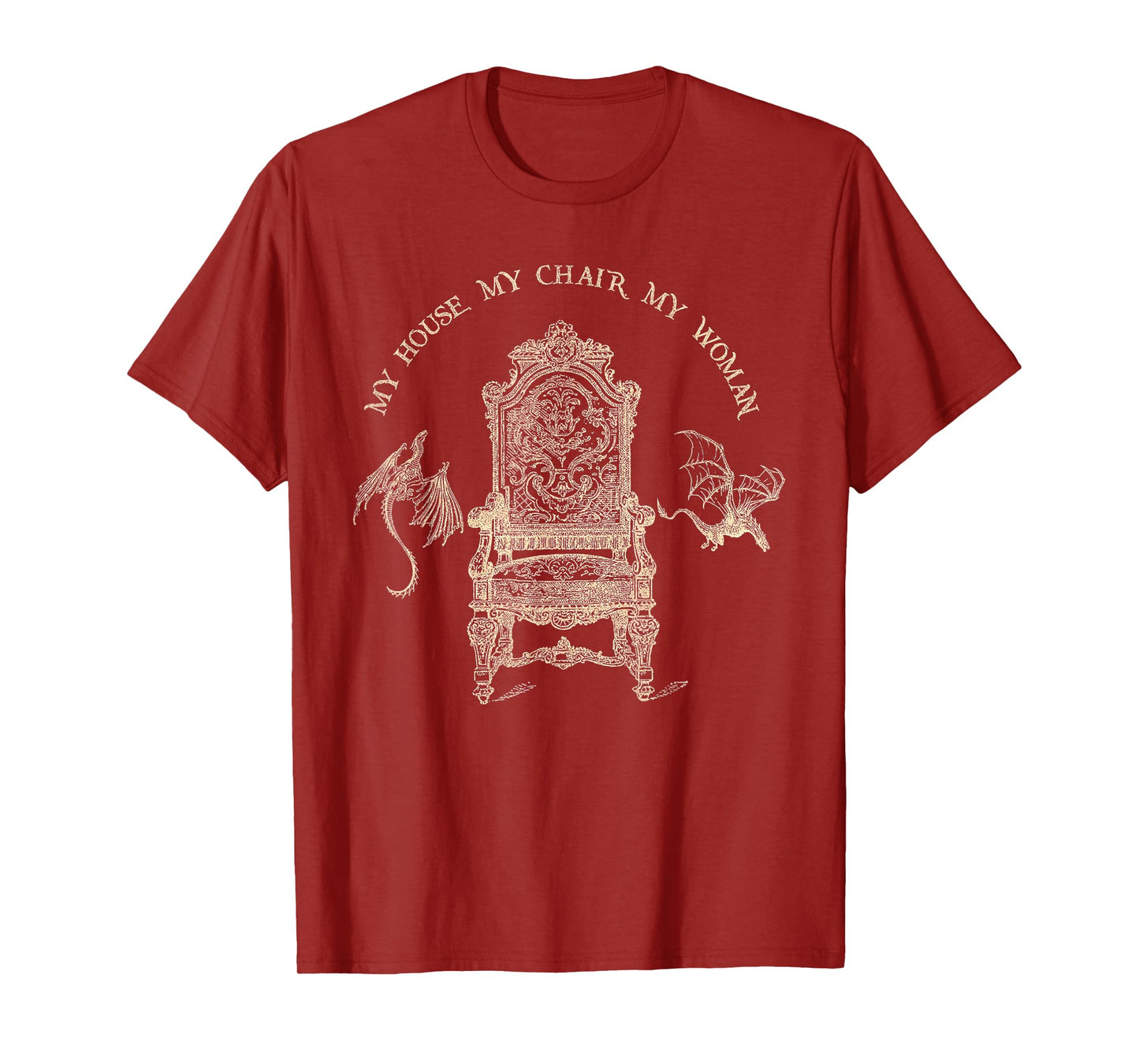 My House My Chair My Woman T-Shirt