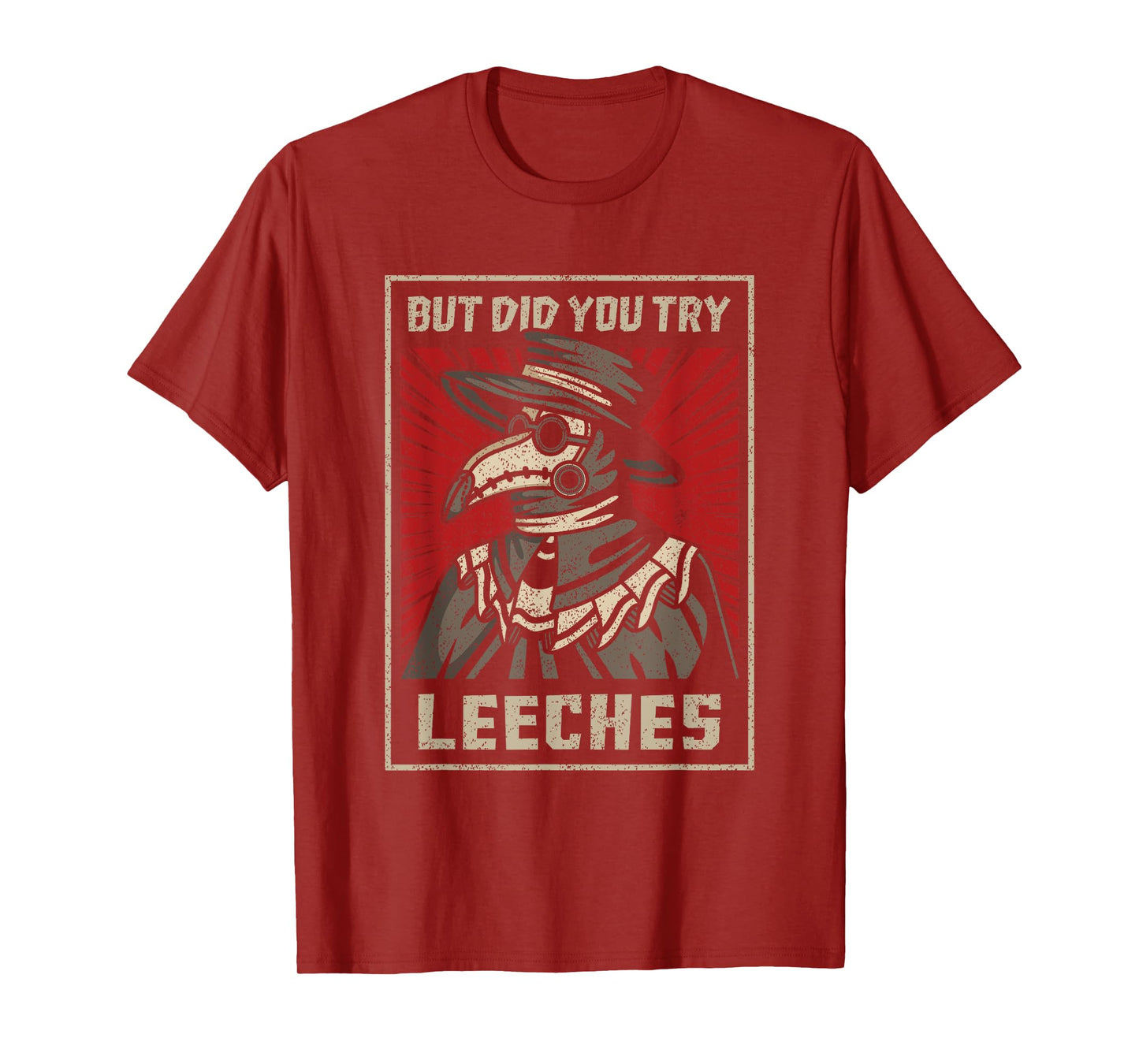 But Did You Try Leeches Plague Doctor Middle Age Medicines T-Shirt