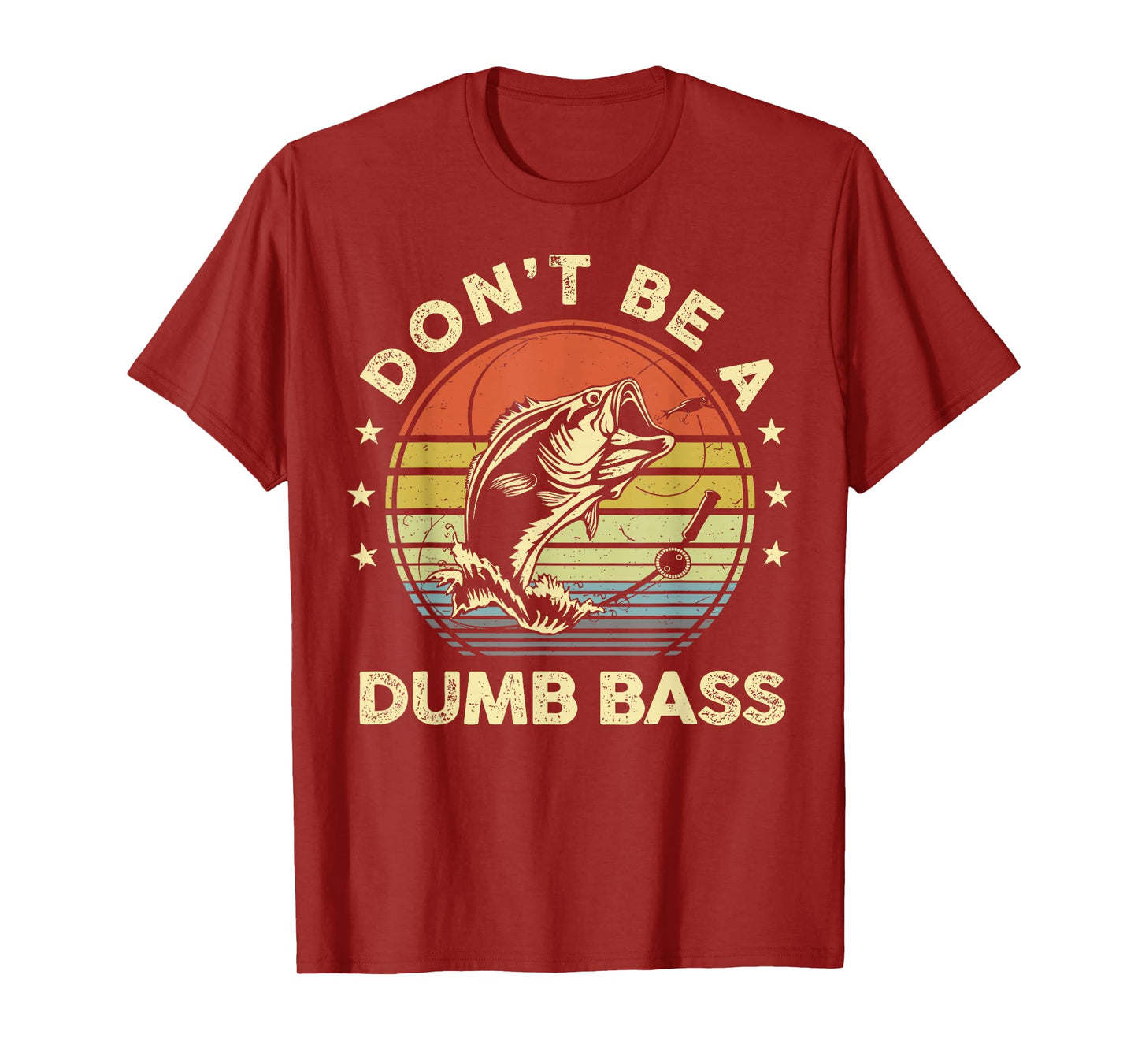 Fishing Dont Be Dumb Bass Fish Dad Funny Graphic T-Shirt